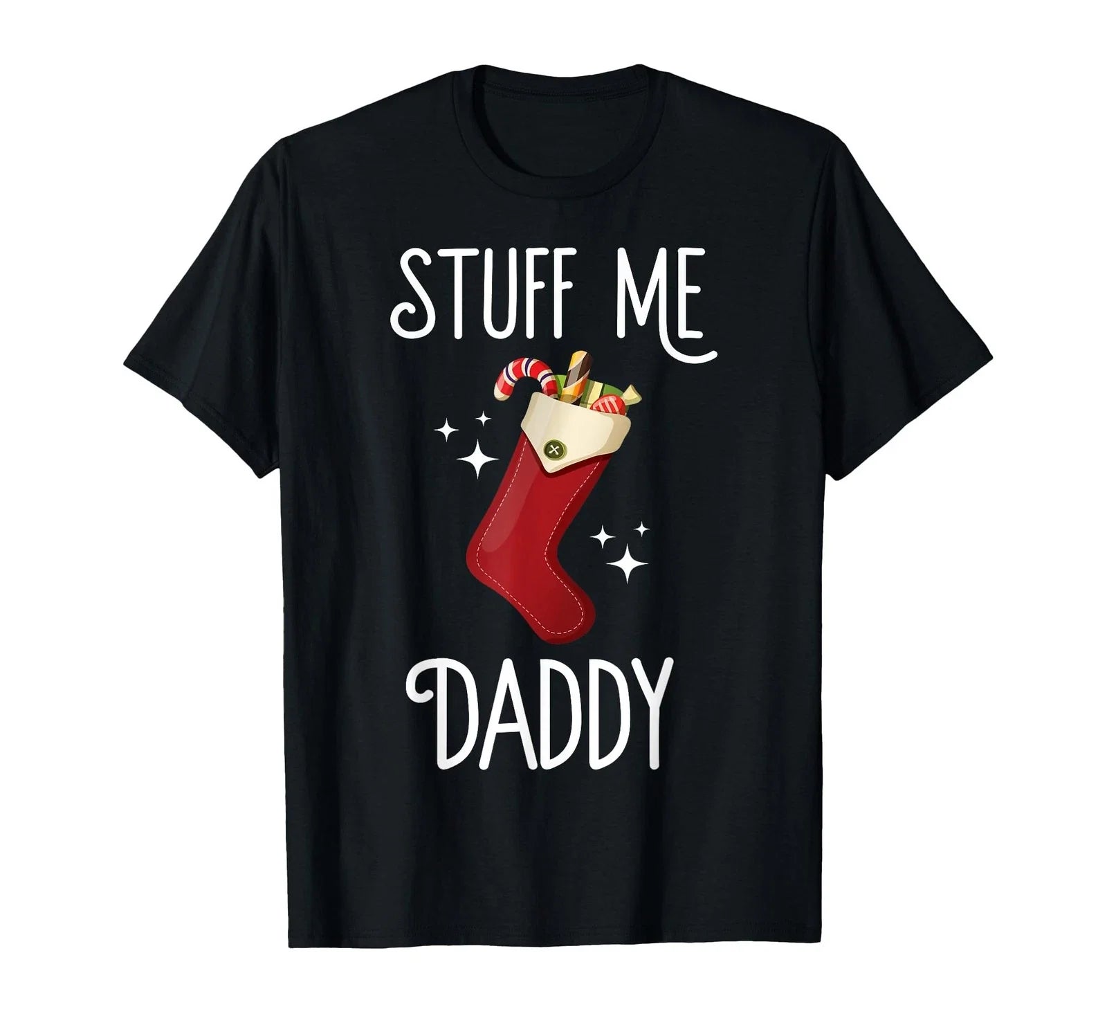 Stuff Me Daddy Naughty Christmas Stocking Dirty Xmas T-Shirt Unisex T-shirt, Sweatshirt, Hoodie, Long Sleeve Tee - T-Shirt, Sweatshirt, Hoodie
