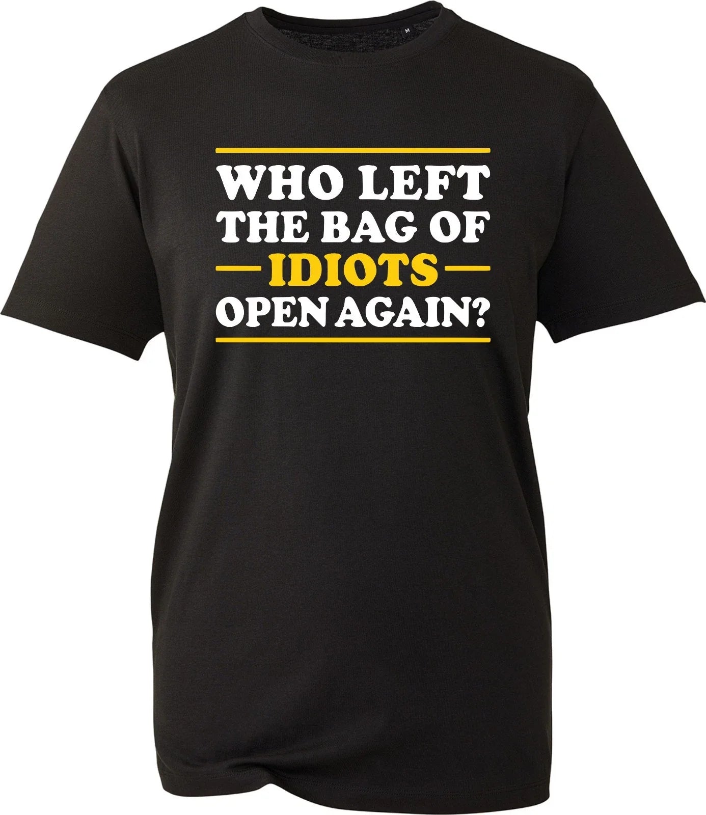 Funny T Shirt Who Left The Bag Of Idiots Open Again Joke Sarcastic Dad Gift Tee Unisex T-shirt, Sweatshirt, Hoodie, Long Sleeve Tee - T-Shirt, Sweatshirt, Hoodie
