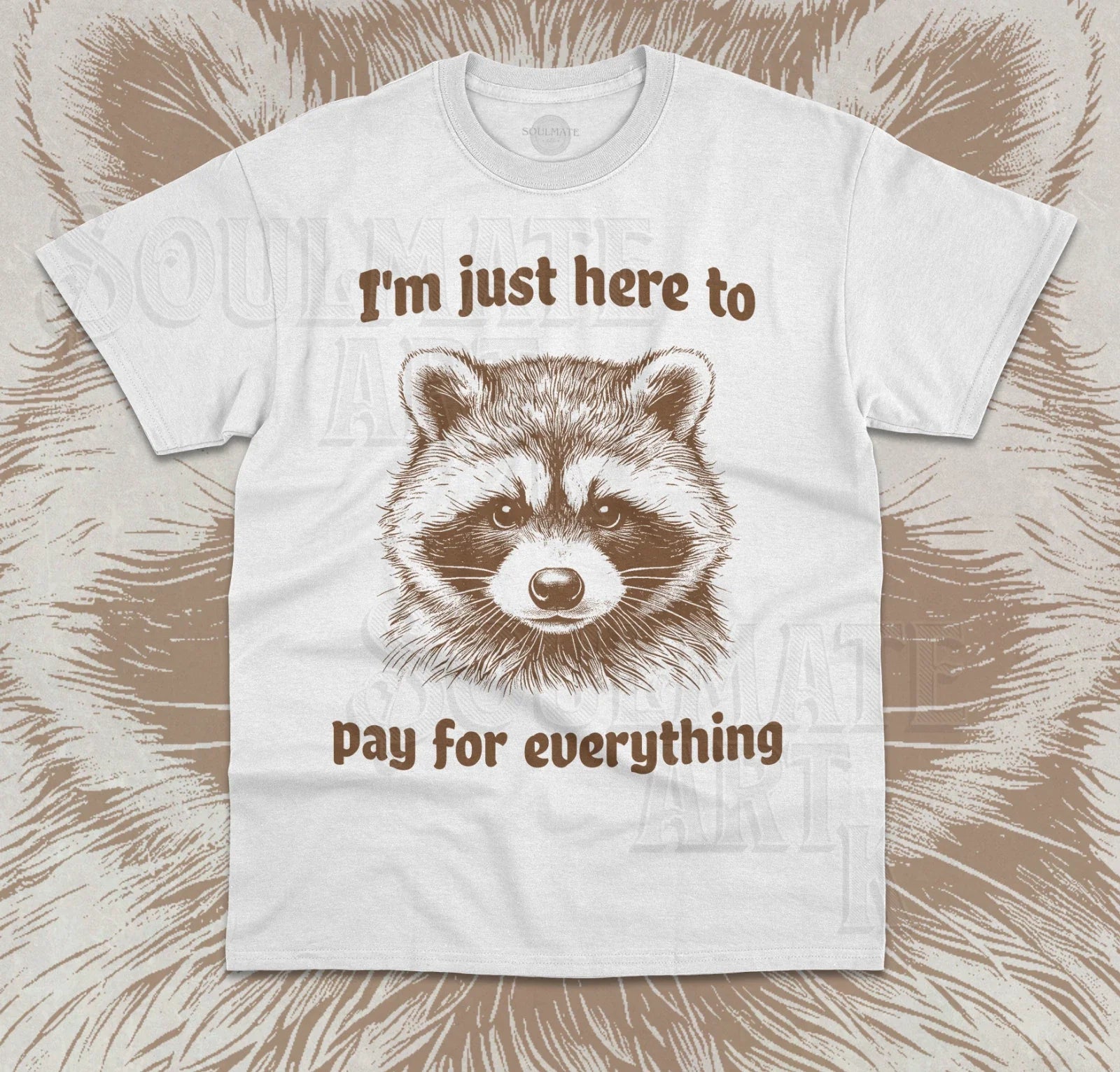I'm Just Here To Pay For Everything T-Shirt Funny Meme Raccoon Unisex Shirt Unisex T-shirt, Sweatshirt, Hoodie, Long Sleeve Tee - T-Shirt, Sweatshirt, Hoodie