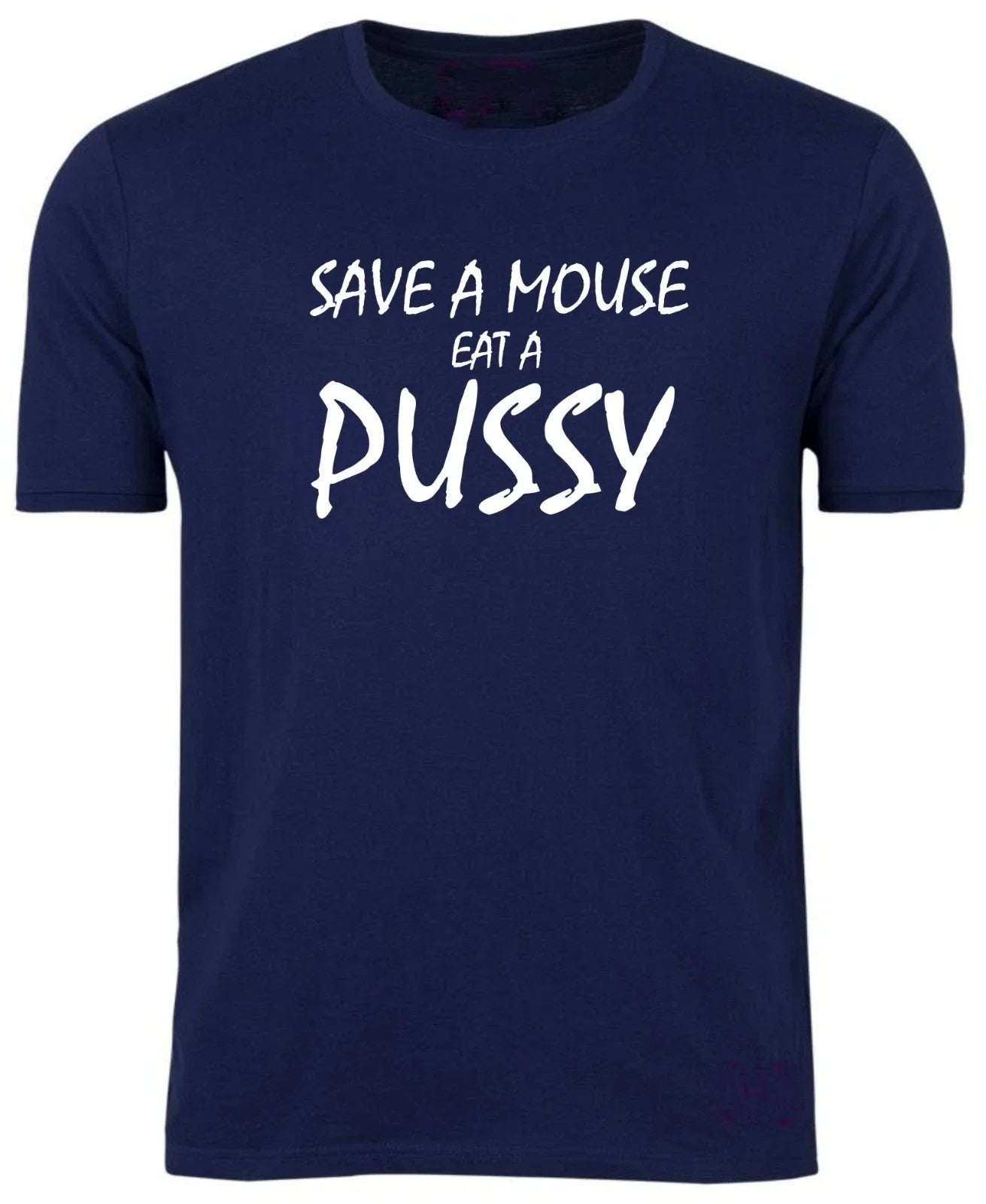SAVE A MOUSE / Eat PUSSY T-Shirt / UNISEX / Rude / Sex / Holiday / Disco / S-XXL Unisex T-shirt, Sweatshirt, Hoodie, Long Sleeve Tee - T-Shirt, Sweatshirt, Hoodie
