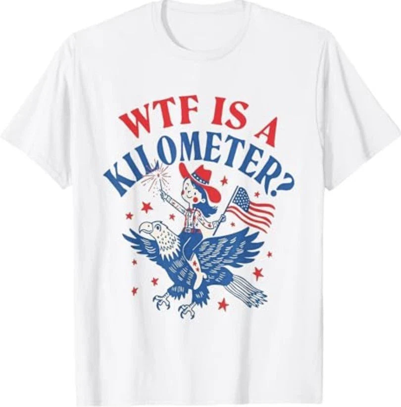 Funny WTF is A Kilometer Patriotic Eagle July 4th T-Shirt Unisex T-shirt, Sweatshirt, Hoodie, Long Sleeve Tee - T-Shirt, Sweatshirt, Hoodie