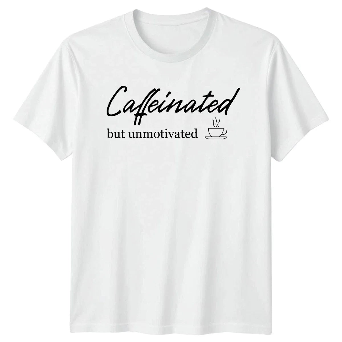 Caffeinated But Unmotivated T-Shirt Sarcastic Quote Coffee Humor Birthday Gift Unisex T-shirt, Sweatshirt, Hoodie, Long Sleeve Tee - T-Shirt, Sweatshirt, Hoodie