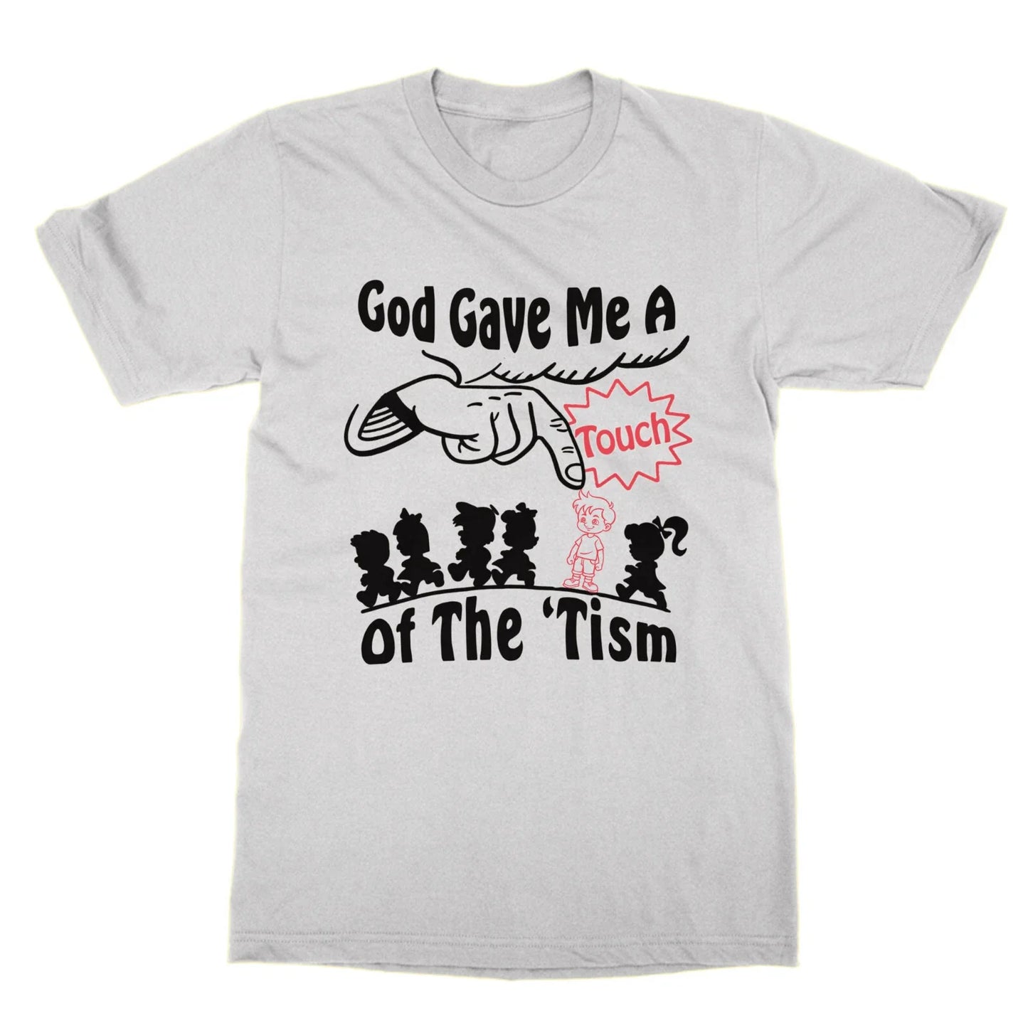 God Gave Me A Touche De The Tism T-Shirt Funny Autism Trend Meme Joke Top Unisex T-shirt, Sweatshirt, Hoodie, Long Sleeve Tee - T-Shirt, Sweatshirt, Hoodie