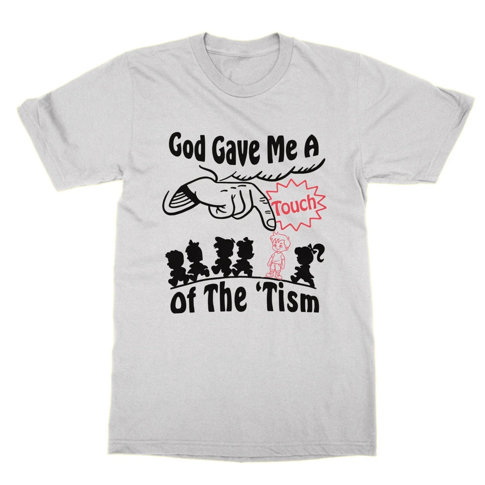 God Gave Me A Touche De The Tism T-Shirt Funny Autism Trend Meme Joke Top Unisex T-shirt, Sweatshirt, Hoodie, Long Sleeve Tee - T-Shirt, Sweatshirt, Hoodie