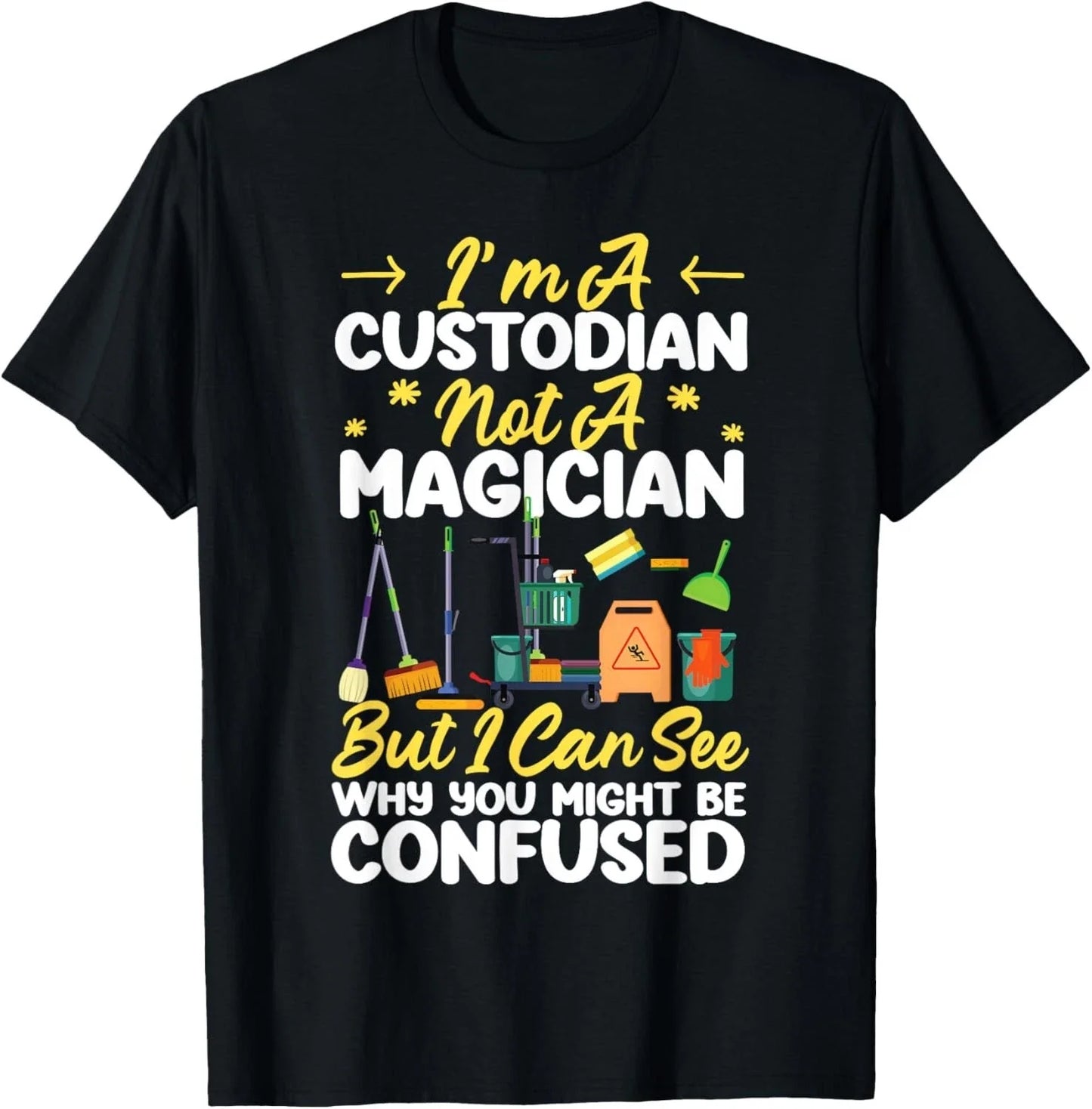 School Custodian Janitor I_m A Custodian Not A Magician But Gift Unisex T-Shirt Unisex T-shirt, Sweatshirt, Hoodie, Long Sleeve Tee - T-Shirt, Sweatshirt, Hoodie