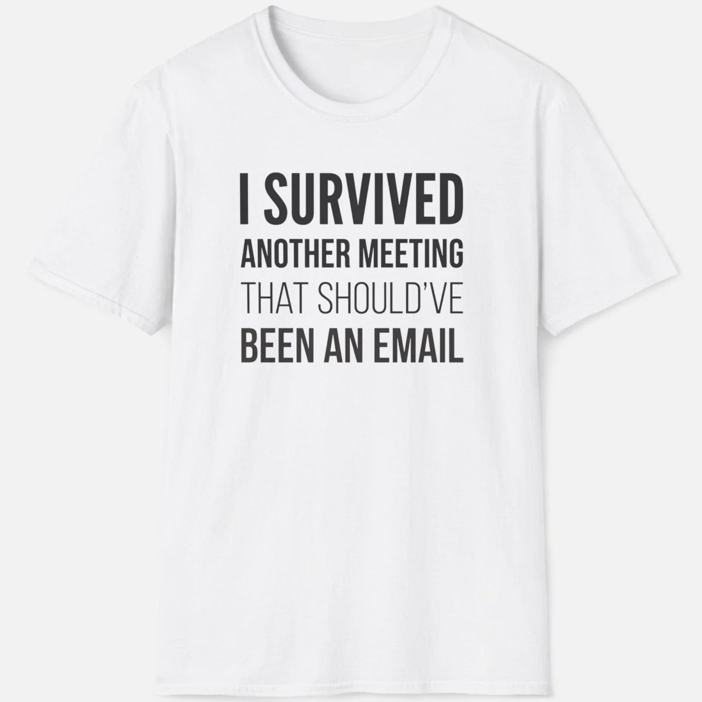 Should've Been An Email Shirt  Funny Office Humor Tee Unisex T-shirt, Sweatshirt, Hoodie, Long Sleeve Tee - T-Shirt, Sweatshirt, Hoodie