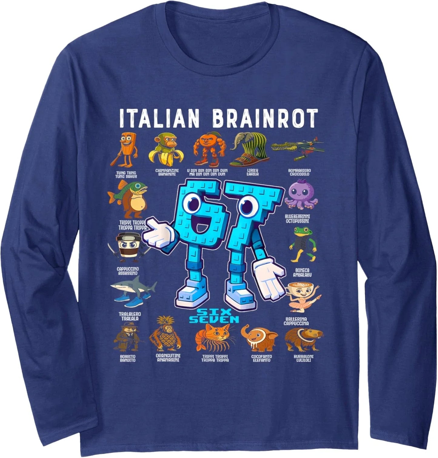 Italian Brainrot 67 Meme Funny Birthday Design Long Sleeve T-Shirt Unisex T-shirt, Sweatshirt, Hoodie, Long Sleeve Tee - T-Shirt, Sweatshirt, Hoodie