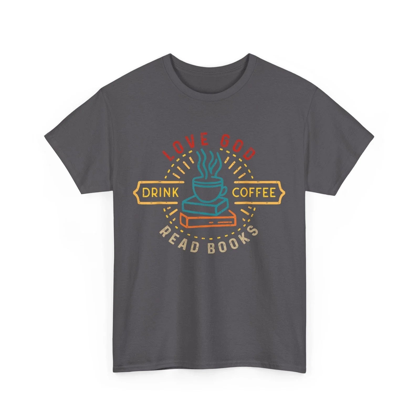Love God Drink Coffee Read Books Lovers Women Men Vintage Shirt Unisex T-shirt, Sweatshirt, Hoodie, Long Sleeve Tee - T-Shirt, Sweatshirt, Hoodie