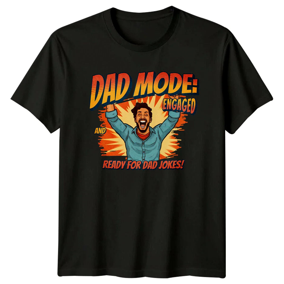 Dad Mode Engaged Ready For Dad Jokes! Graphic Men's/Women's T-Shirt Unisex T-shirt, Sweatshirt, Hoodie, Long Sleeve Tee - T-Shirt, Sweatshirt, Hoodie
