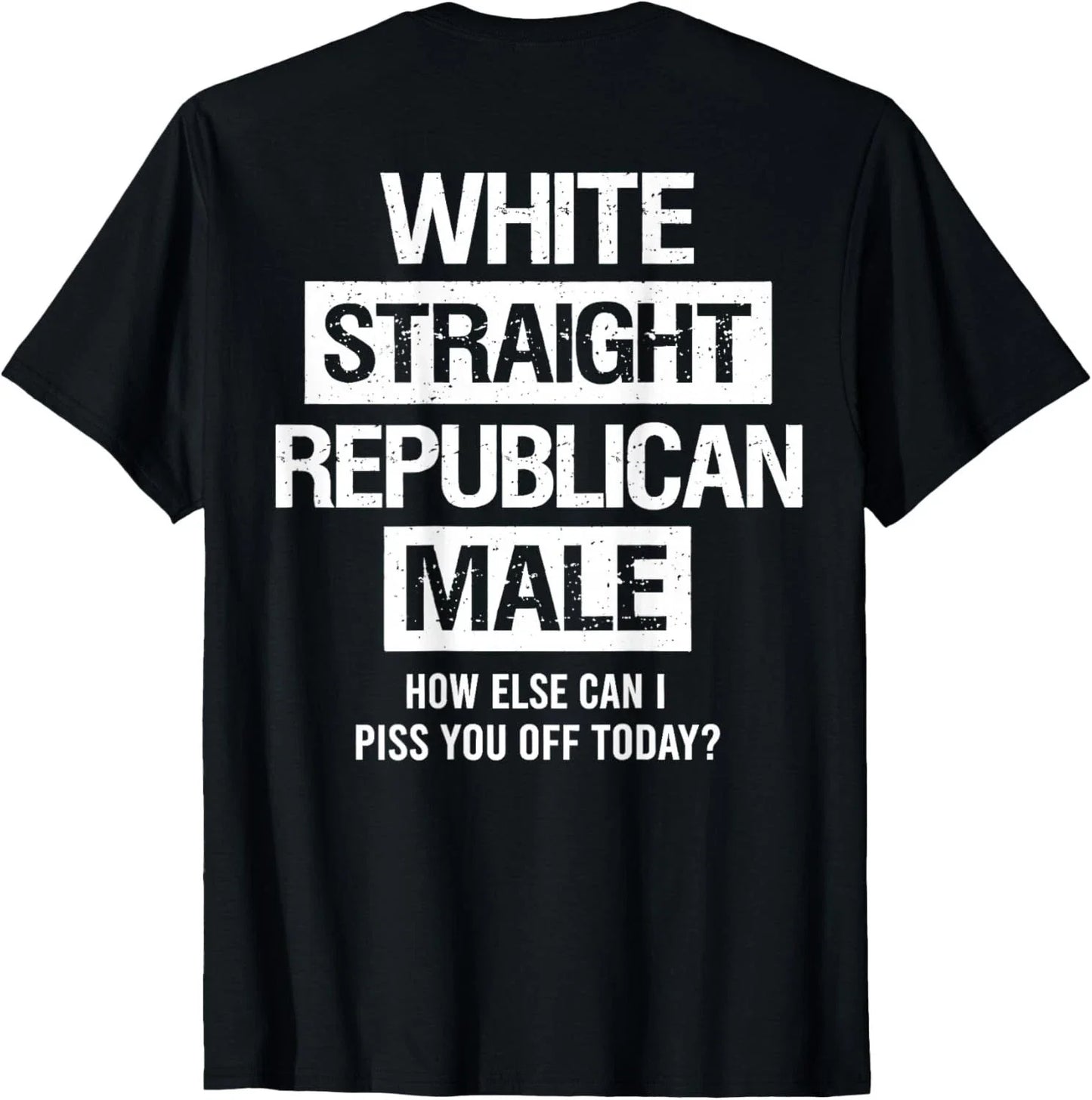 White Straight Republican Male Sarcastic Quote T-Shirt unisex T-Shirt Unisex T-shirt, Sweatshirt, Hoodie, Long Sleeve Tee - T-Shirt, Sweatshirt, Hoodie