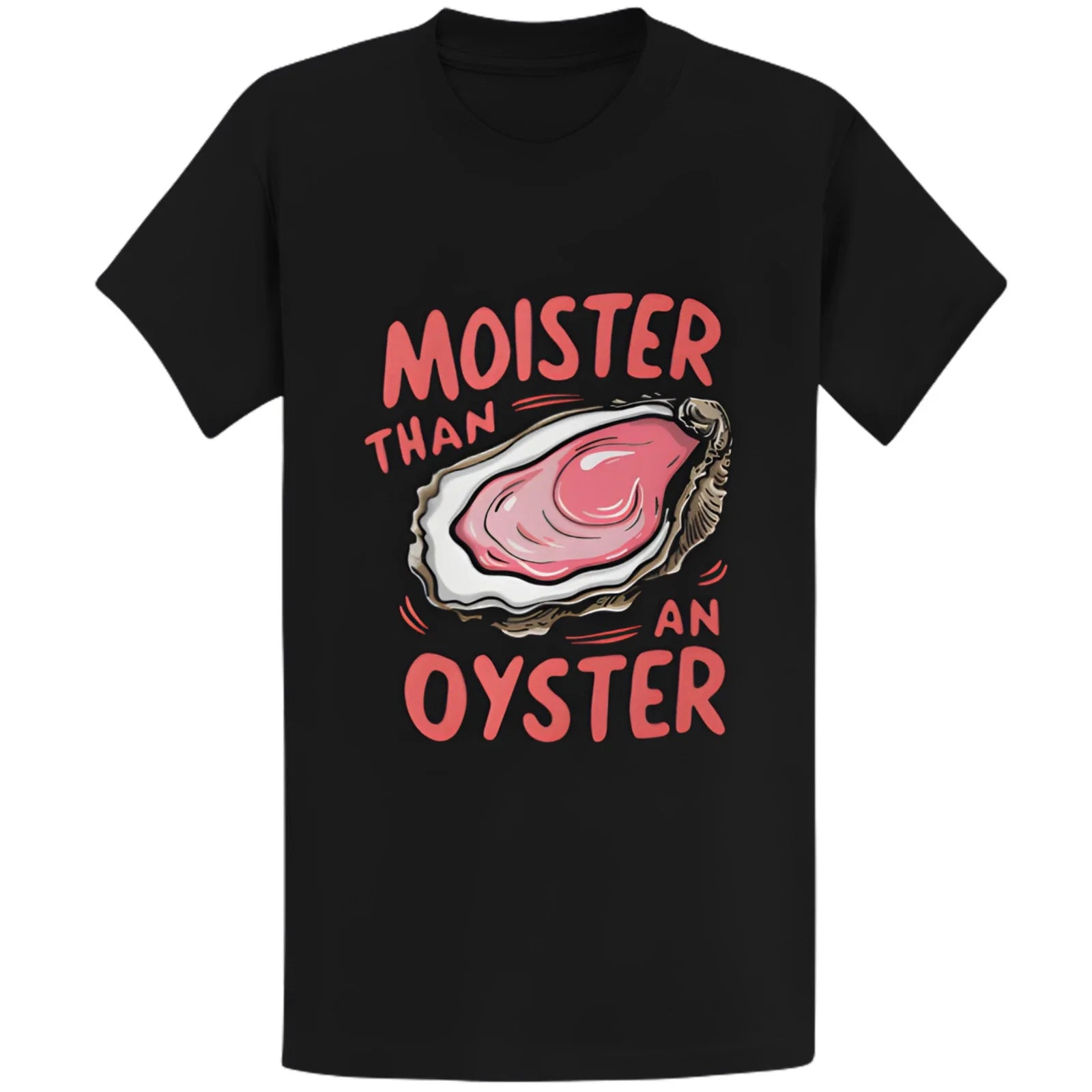 Gildan 5000 Moister Than An Oyster T-Shirt - Funny Retro Humor Gift Tee Unisex T-shirt, Sweatshirt, Hoodie, Long Sleeve Tee - T-Shirt, Sweatshirt, Hoodie