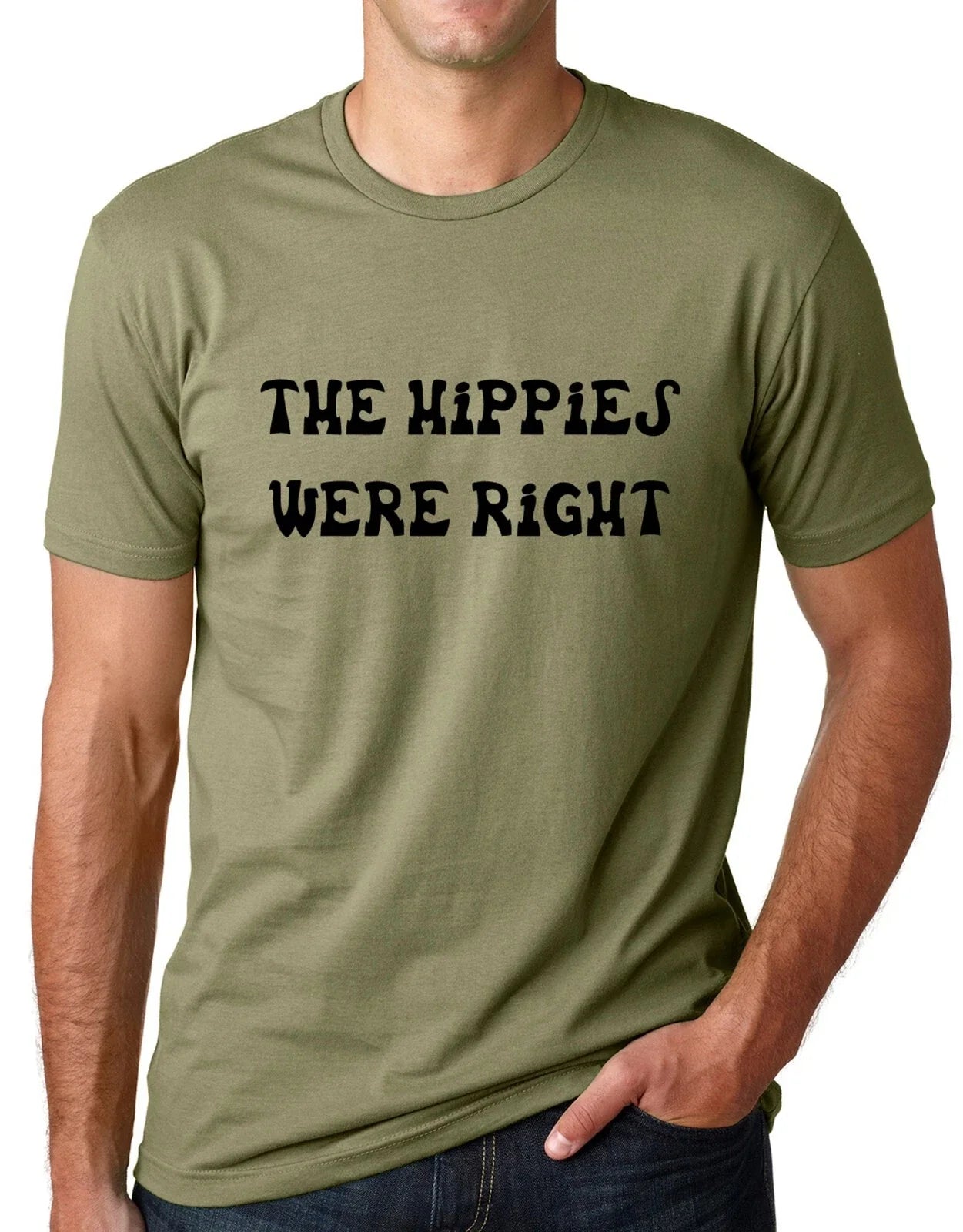 The Hippies Were Right Funny T Shirt Love and Peace Hippy Tee Unisex T-shirt, Sweatshirt, Hoodie, Long Sleeve Tee - T-Shirt, Sweatshirt, Hoodie