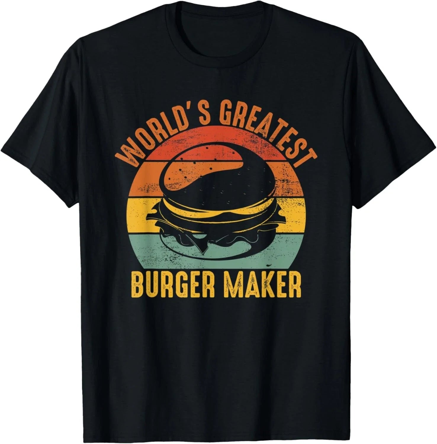 World's Greatest Burger Maker, Burger Makers Gift Unisex T-Shirt Unisex T-shirt, Sweatshirt, Hoodie, Long Sleeve Tee - T-Shirt, Sweatshirt, Hoodie