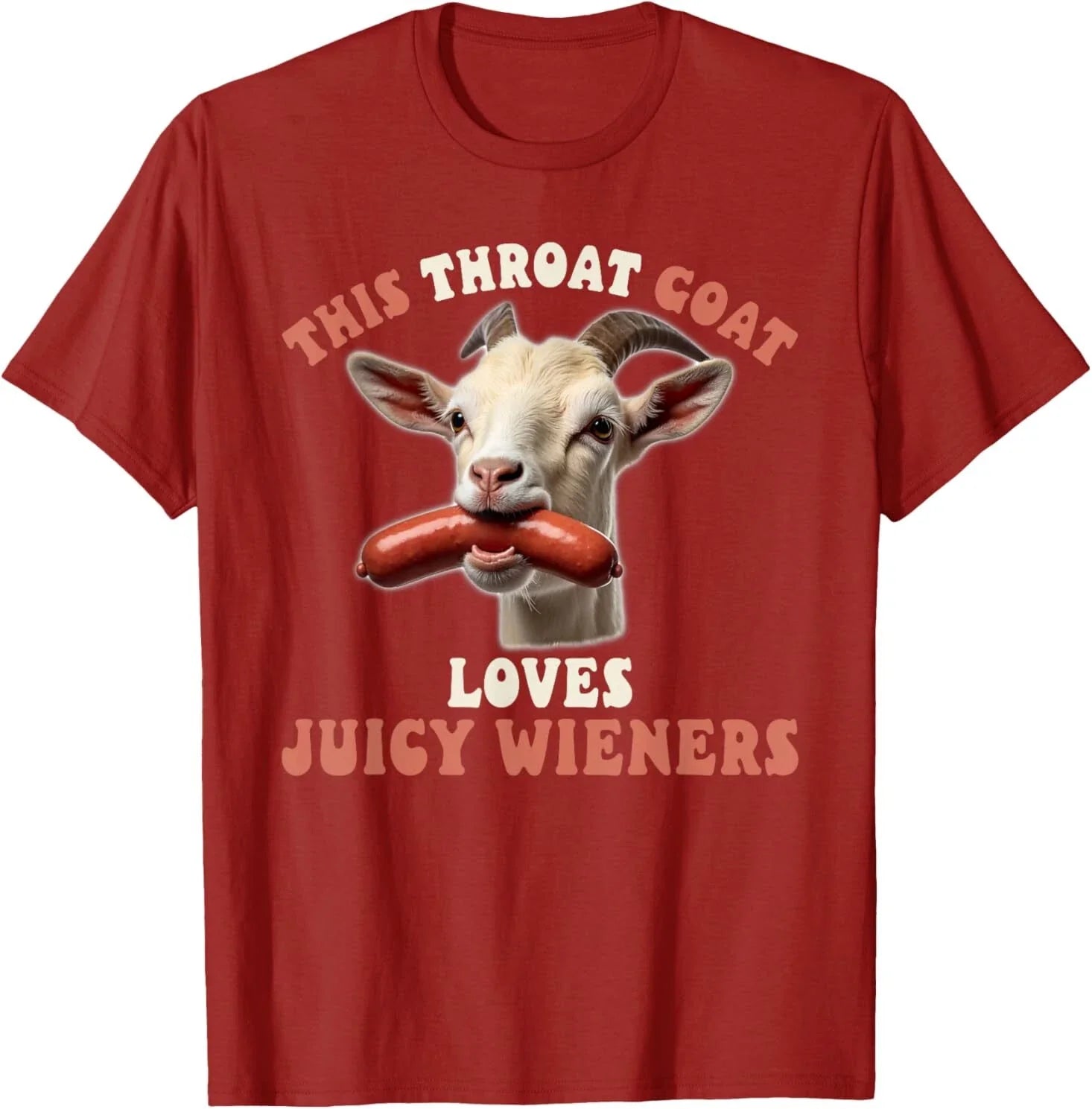 Funny throat goat swallows juicy wieners inappropriate adult T-Shirt Unisex T-shirt, Sweatshirt, Hoodie, Long Sleeve Tee - T-Shirt, Sweatshirt, Hoodie