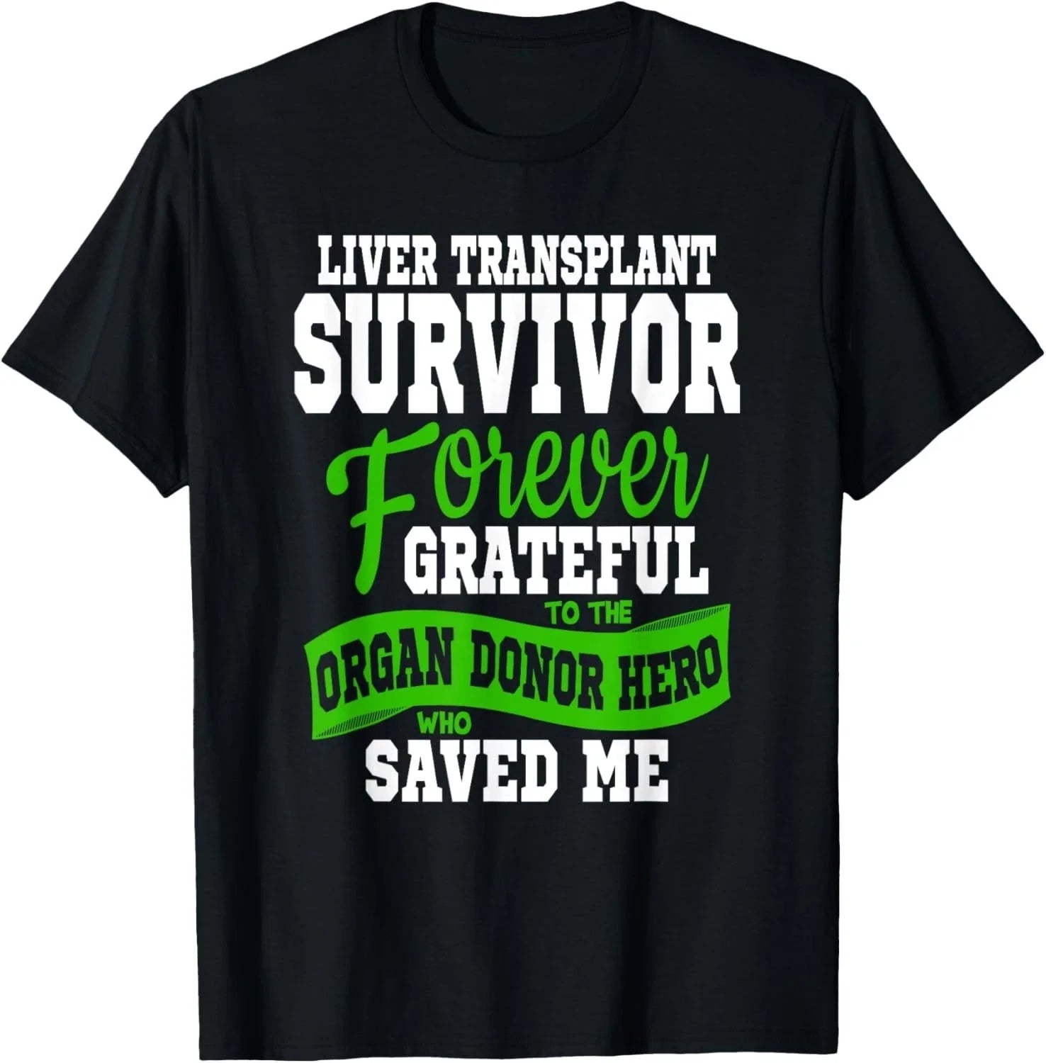 Liver Transplant T Shirt Organ Recipient Survivor Gift Unisex T-Shirt Unisex T-shirt, Sweatshirt, Hoodie, Long Sleeve Tee - T-Shirt, Sweatshirt, Hoodie