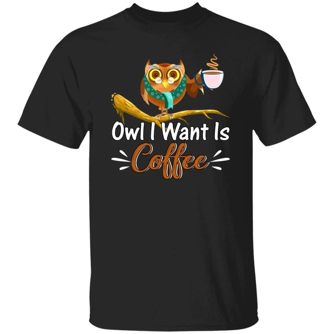 Owl I want is coffee Unisex shirt gift barista coffee lover tee black navy Unisex T-shirt, Sweatshirt, Hoodie, Long Sleeve Tee - T-Shirt, Sweatshirt, Hoodie
