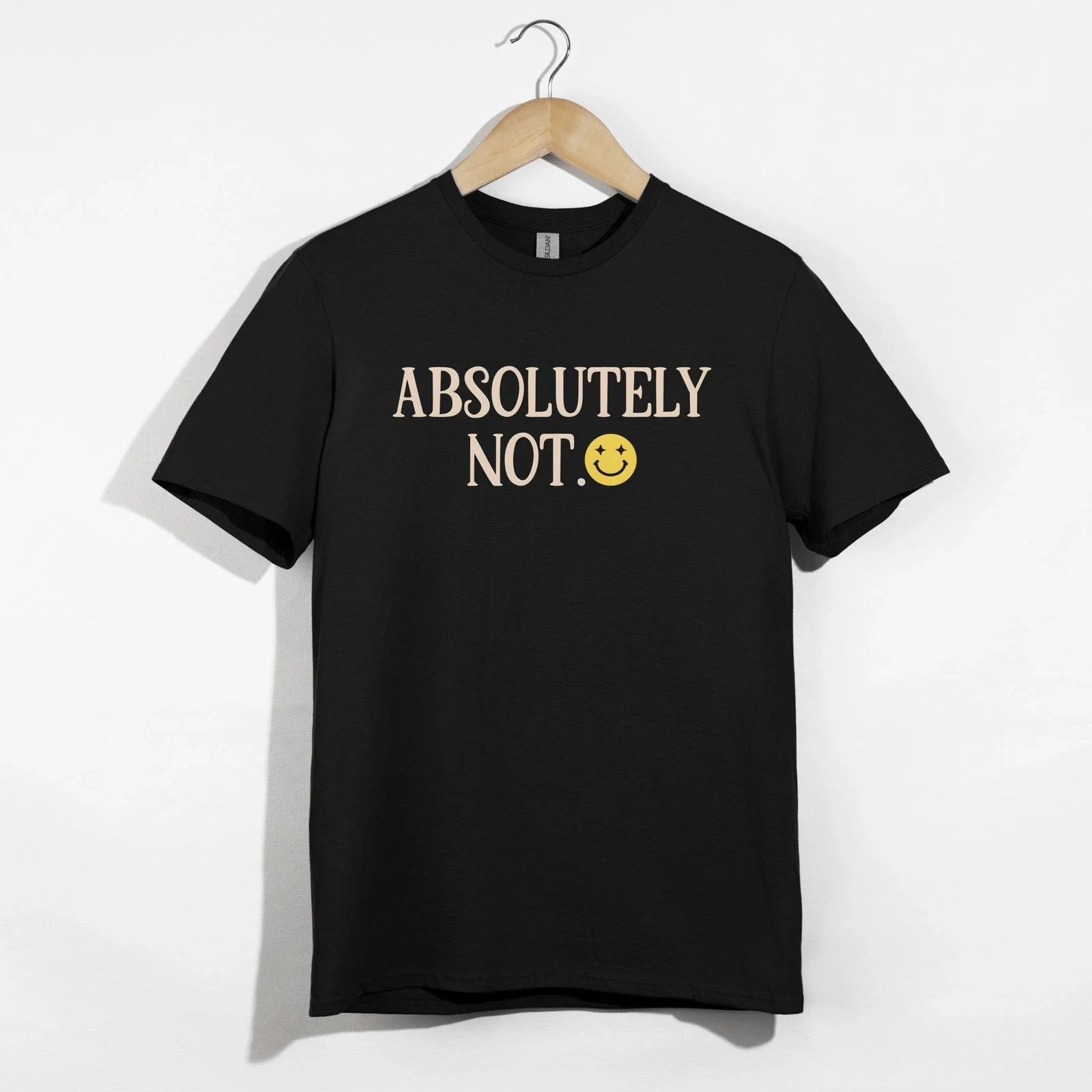 Absolutely Not Shirt, Funny Sarcastic Smiley Face Tee T-Shirt Gift Unisex T-shirt, Sweatshirt, Hoodie, Long Sleeve Tee - T-Shirt, Sweatshirt, Hoodie