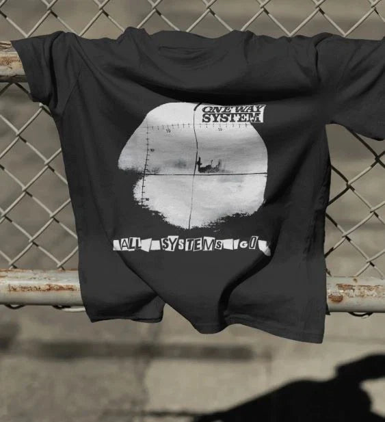 ONE WAY SYSTEM ALL SYSTEM GO T SHIRT Unisex T-shirt, Sweatshirt, Hoodie, Long Sleeve Tee - T-Shirt, Sweatshirt, Hoodie