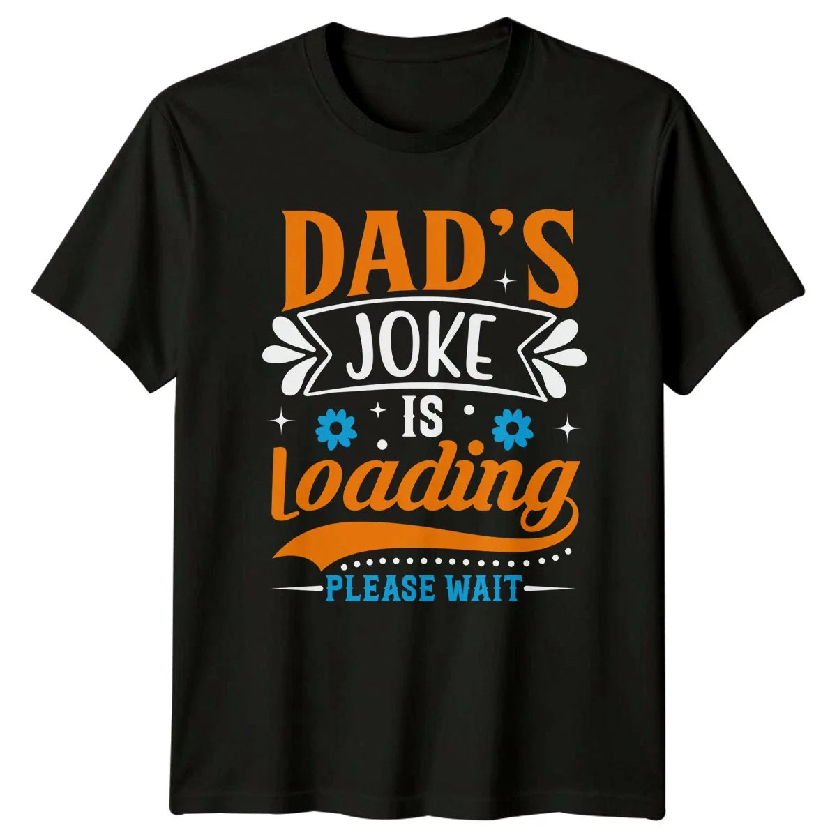 Dads Joke Is Loading Please Wait Mens T-Shirt Gift For Him Unisex T-shirt, Sweatshirt, Hoodie, Long Sleeve Tee - T-Shirt, Sweatshirt, Hoodie