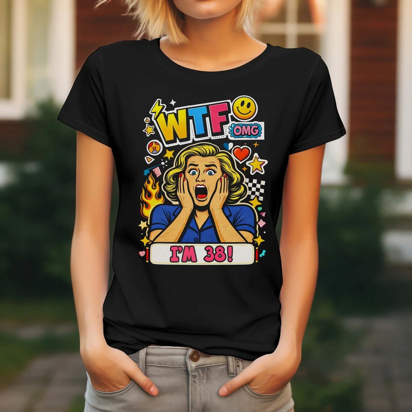 Ladies 38th Birthday T Shirt WTF OMG Pop Art Funny Party Gift Black Unisex T-shirt, Sweatshirt, Hoodie, Long Sleeve Tee - T-Shirt, Sweatshirt, Hoodie