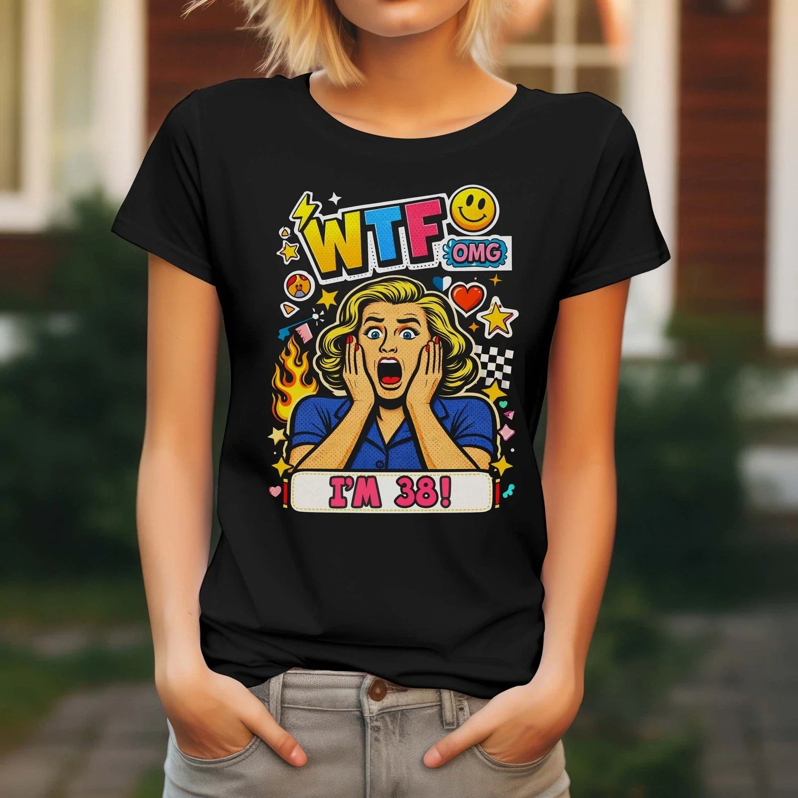 Ladies 38th Birthday T Shirt WTF OMG Pop Art Funny Party Gift Black Unisex T-shirt, Sweatshirt, Hoodie, Long Sleeve Tee - T-Shirt, Sweatshirt, Hoodie