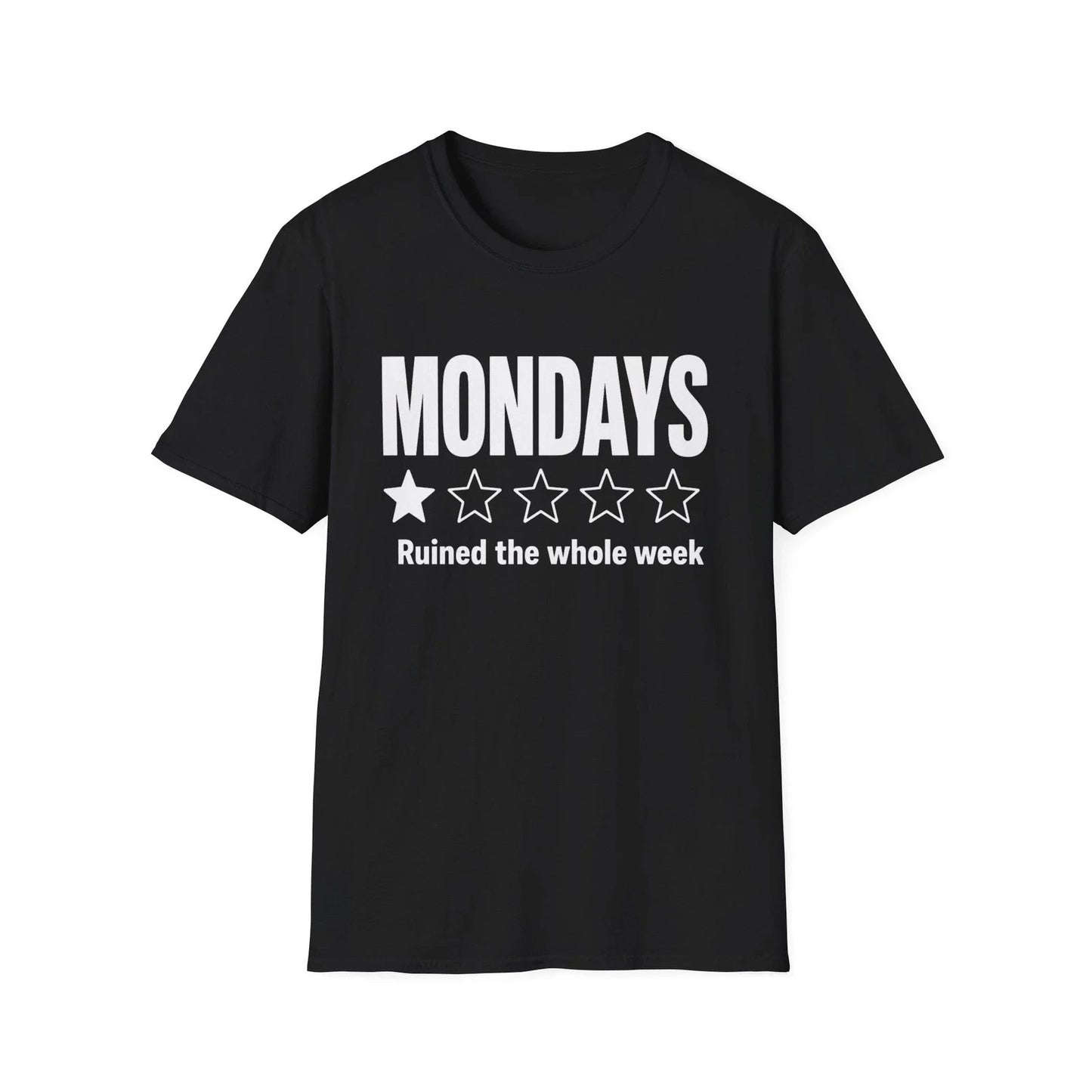 Mondays Ruined the Whole Week T-Shirt | Funny Sarcastic Graphic Tee Unisex T-shirt, Sweatshirt, Hoodie, Long Sleeve Tee - T-Shirt, Sweatshirt, Hoodie