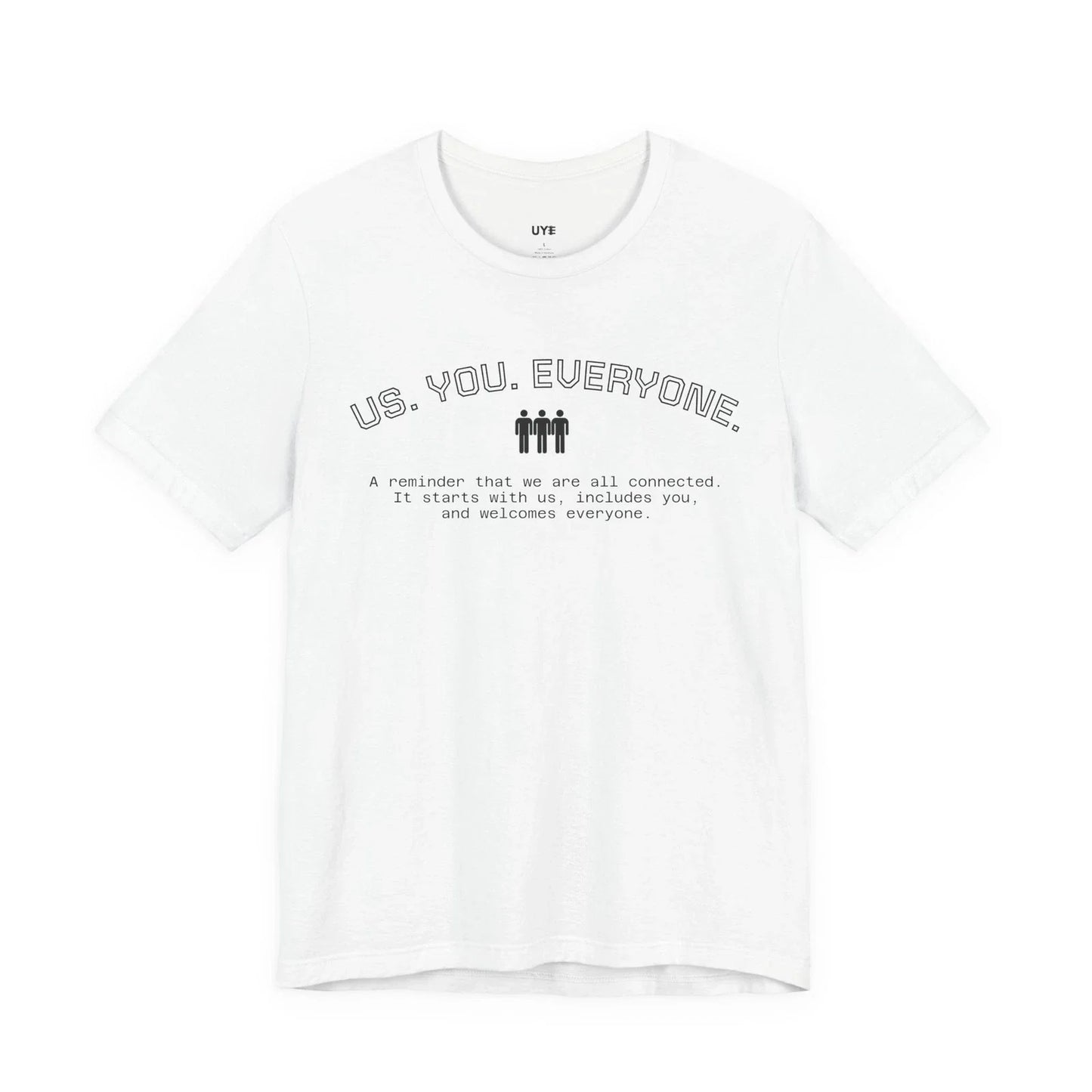 US YOU EVERYONE Minimalist Graphic T-Shirt Unisex T-shirt, Sweatshirt, Hoodie, Long Sleeve Tee - T-Shirt, Sweatshirt, Hoodie
