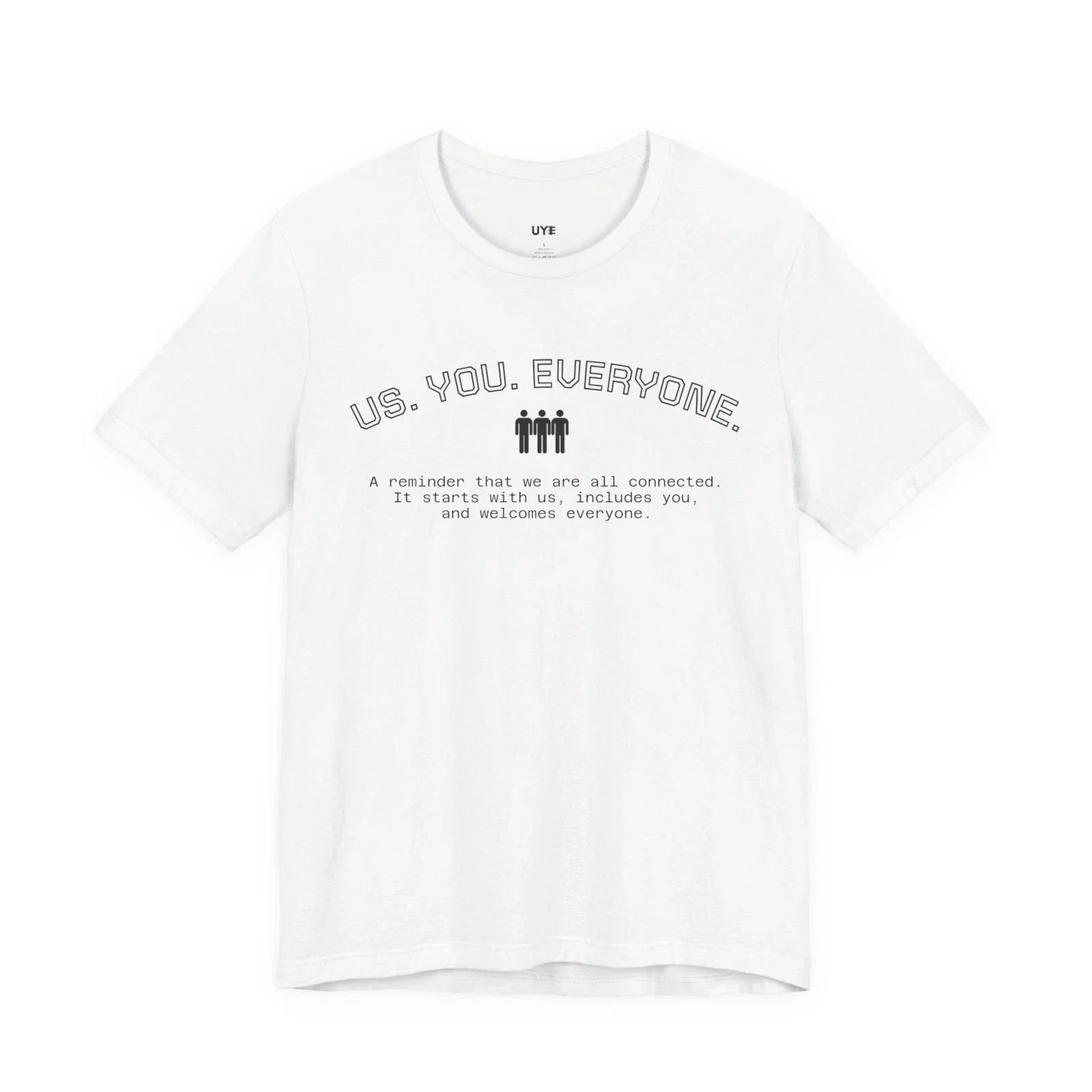 US YOU EVERYONE Minimalist Graphic T-Shirt Unisex T-shirt, Sweatshirt, Hoodie, Long Sleeve Tee - T-Shirt, Sweatshirt, Hoodie