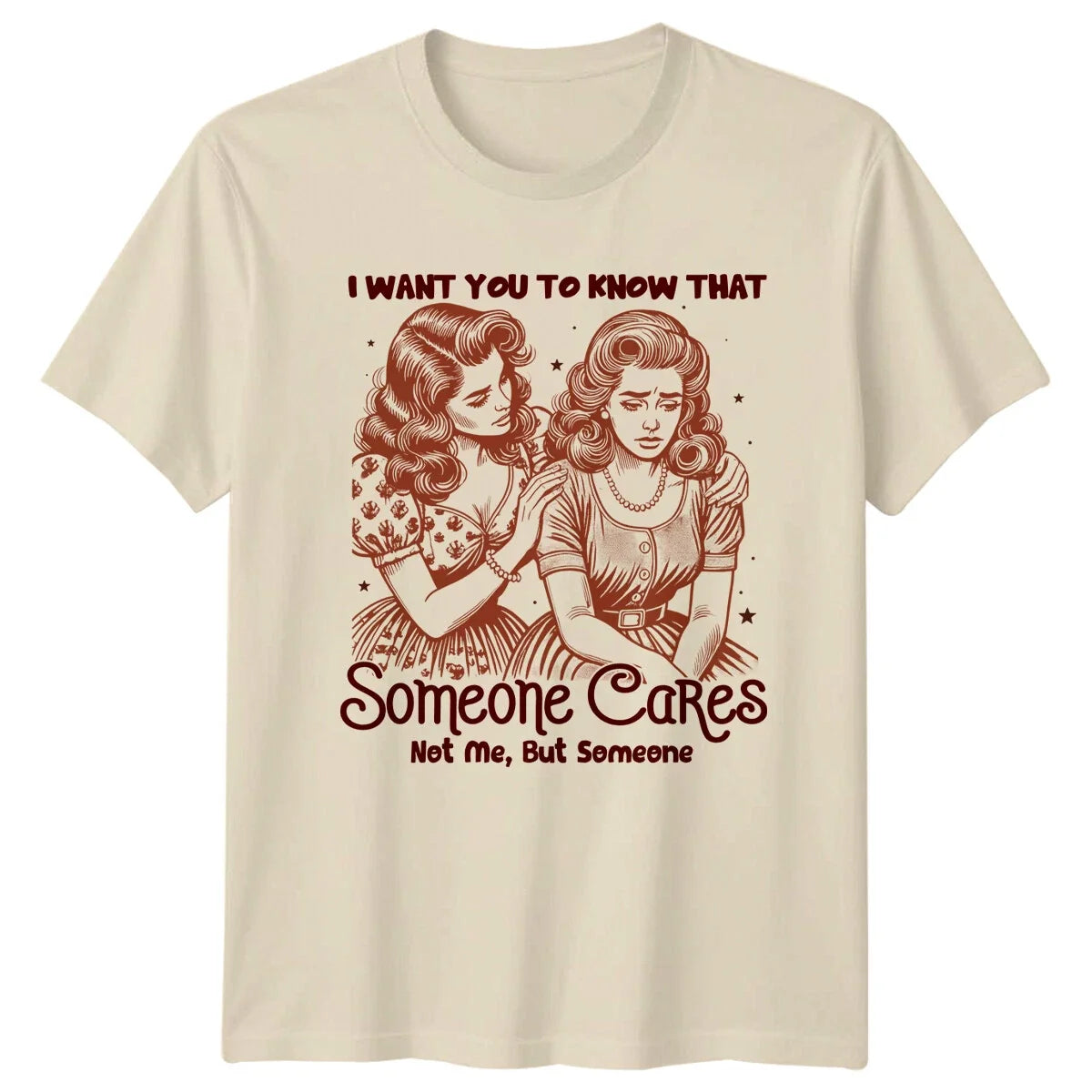 I Want You To Know That Someone Cares Not Me Funny Sarcastic T-Shirt Unisex T-shirt, Sweatshirt, Hoodie, Long Sleeve Tee - T-Shirt, Sweatshirt, Hoodie