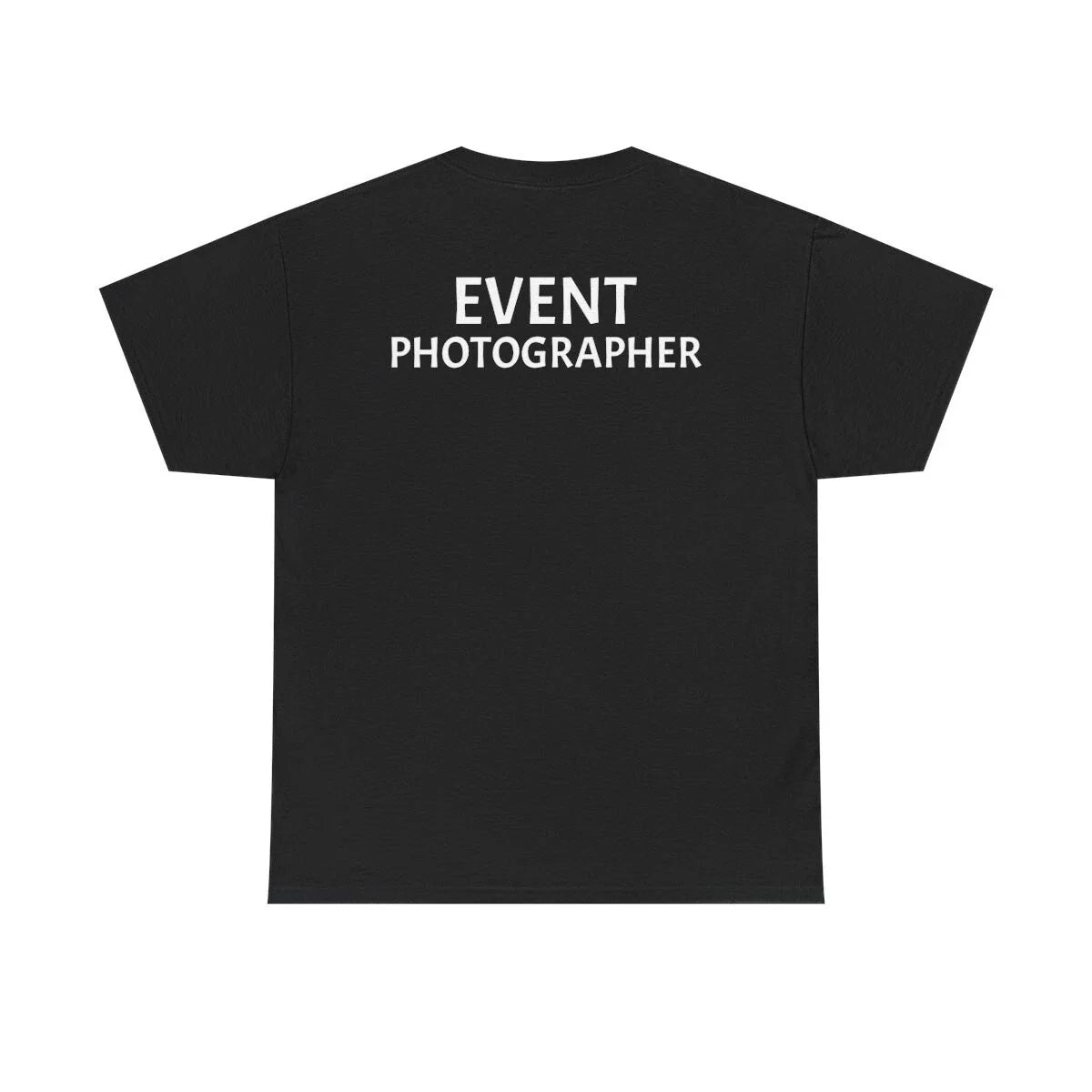 Event Photographer Official Staff Job Uniform (BACK PRINTED) T-Shirt Unisex T-shirt, Sweatshirt, Hoodie, Long Sleeve Tee - T-Shirt, Sweatshirt, Hoodie
