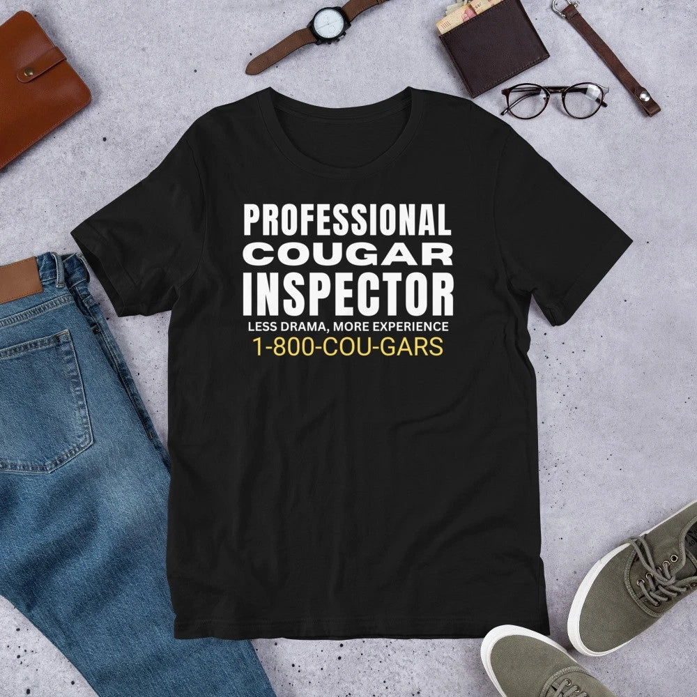 Professional Cougar Inspector Funny Sarcastic Joke Gag Mens t-shirt Unisex T-shirt, Sweatshirt, Hoodie, Long Sleeve Tee - T-Shirt, Sweatshirt, Hoodie