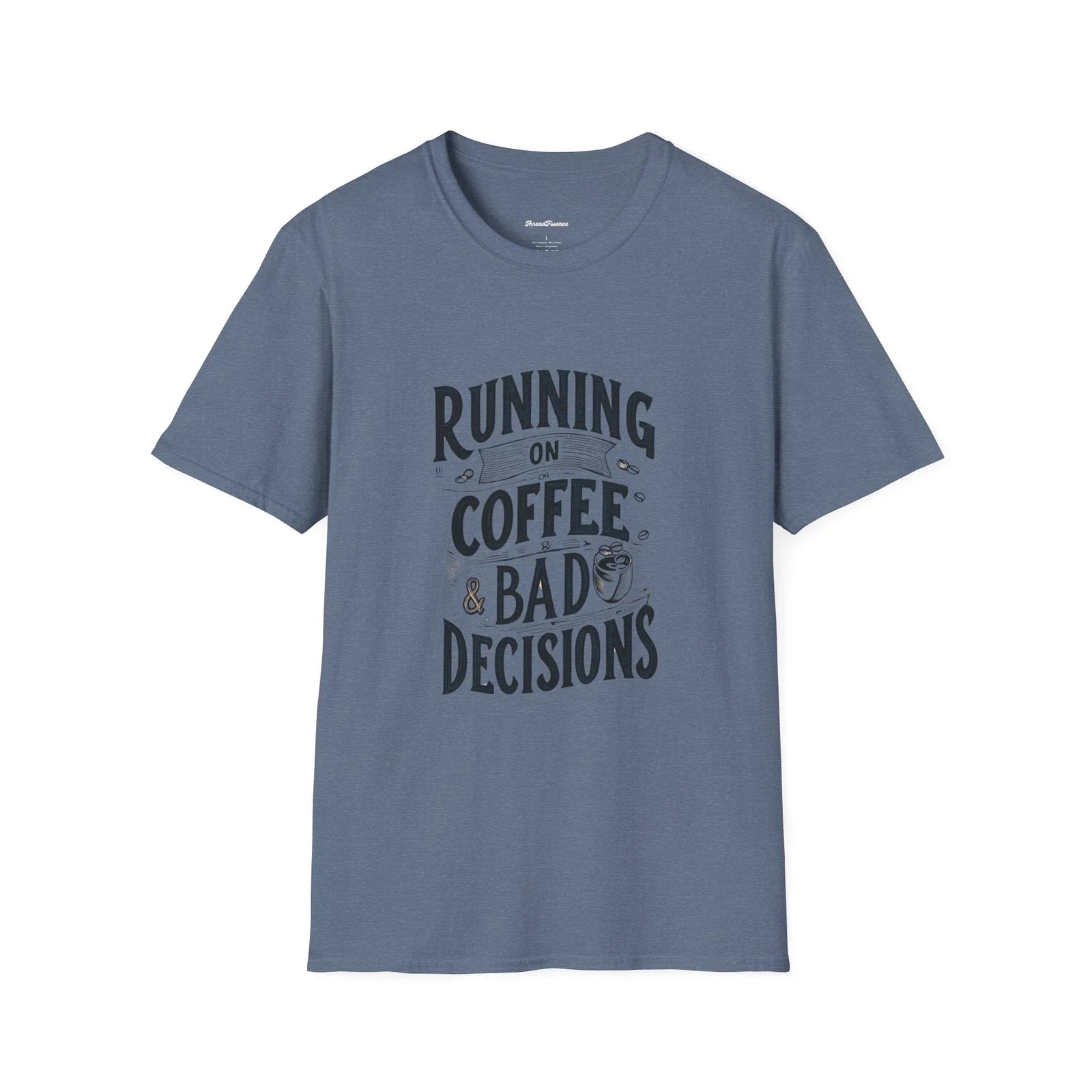 Funny Running on Coffee Unisex T-Shirt, Sarcasm Tee, Bad Decisions Top, Coffee Unisex T-shirt, Sweatshirt, Hoodie, Long Sleeve Tee - T-Shirt, Sweatshirt, Hoodie