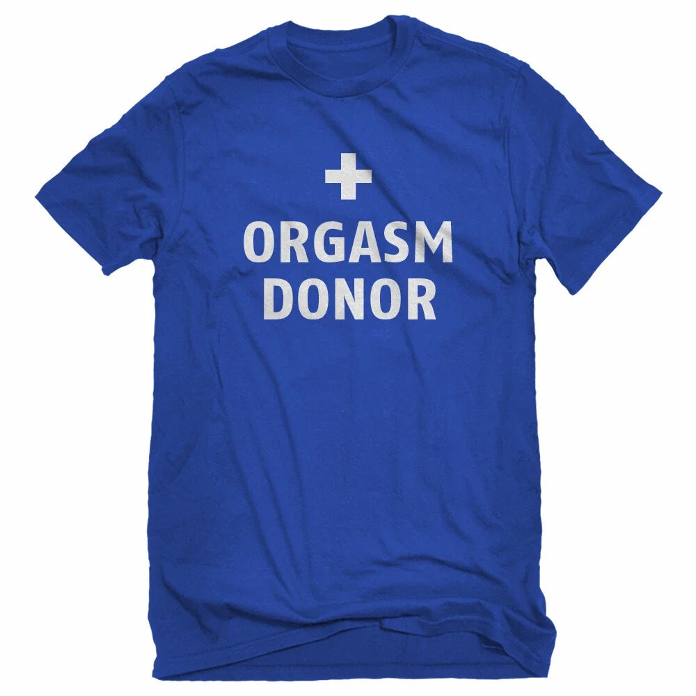 Orgasm Donor Unisex T-shirt Unisex T-shirt, Sweatshirt, Hoodie, Long Sleeve Tee - T-Shirt, Sweatshirt, Hoodie