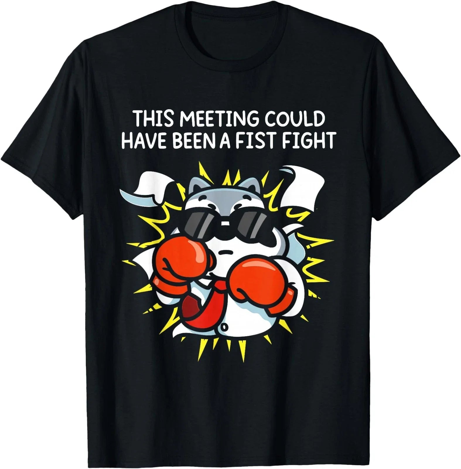 This Meeting Could Have Been A Fist Fight Men Women T-Shirt Unisex T-shirt, Sweatshirt, Hoodie, Long Sleeve Tee - T-Shirt, Sweatshirt, Hoodie