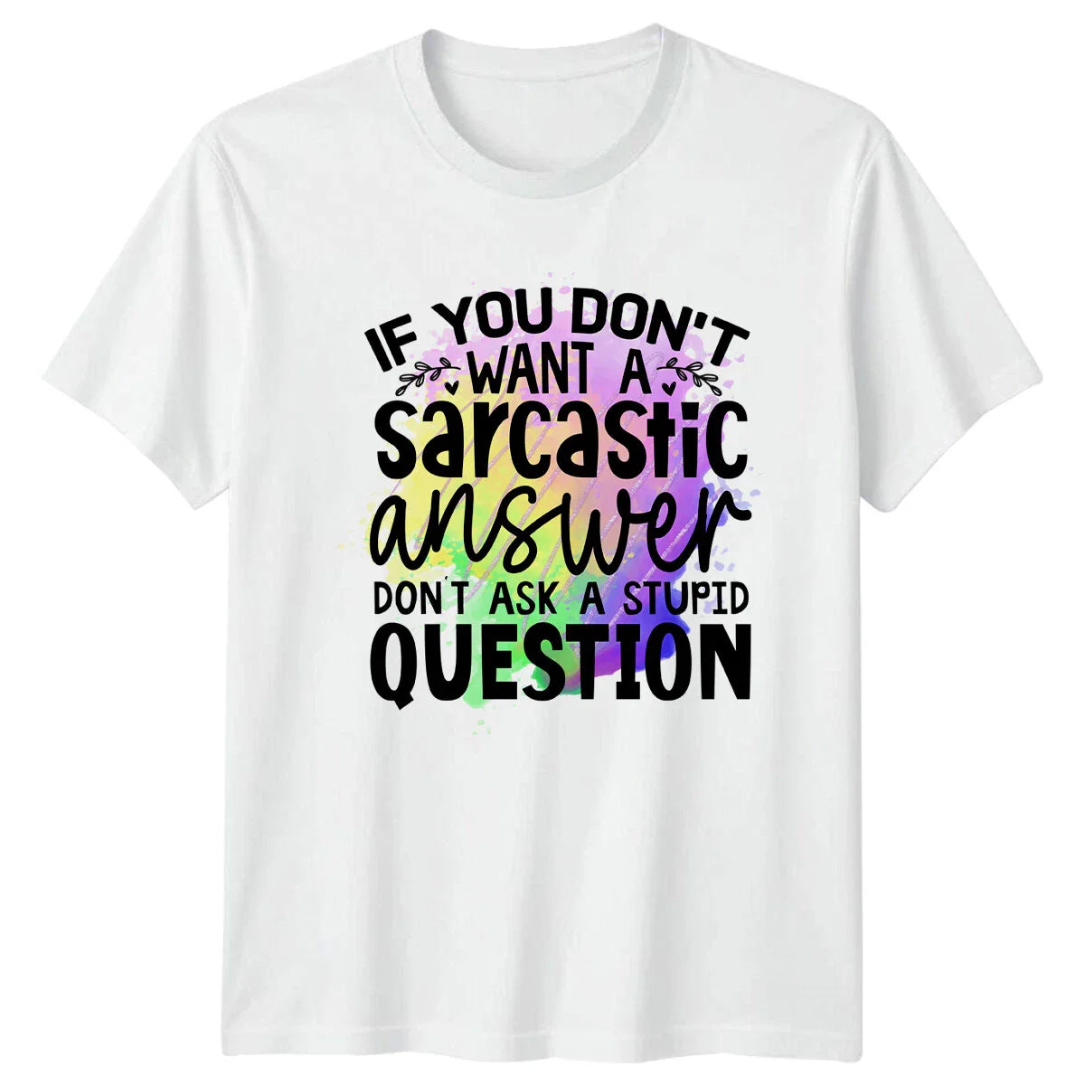 Sarcastic Answer Stupid Question Adult Humor Graphic T-Shirt Unisex T-shirt, Sweatshirt, Hoodie, Long Sleeve Tee - T-Shirt, Sweatshirt, Hoodie