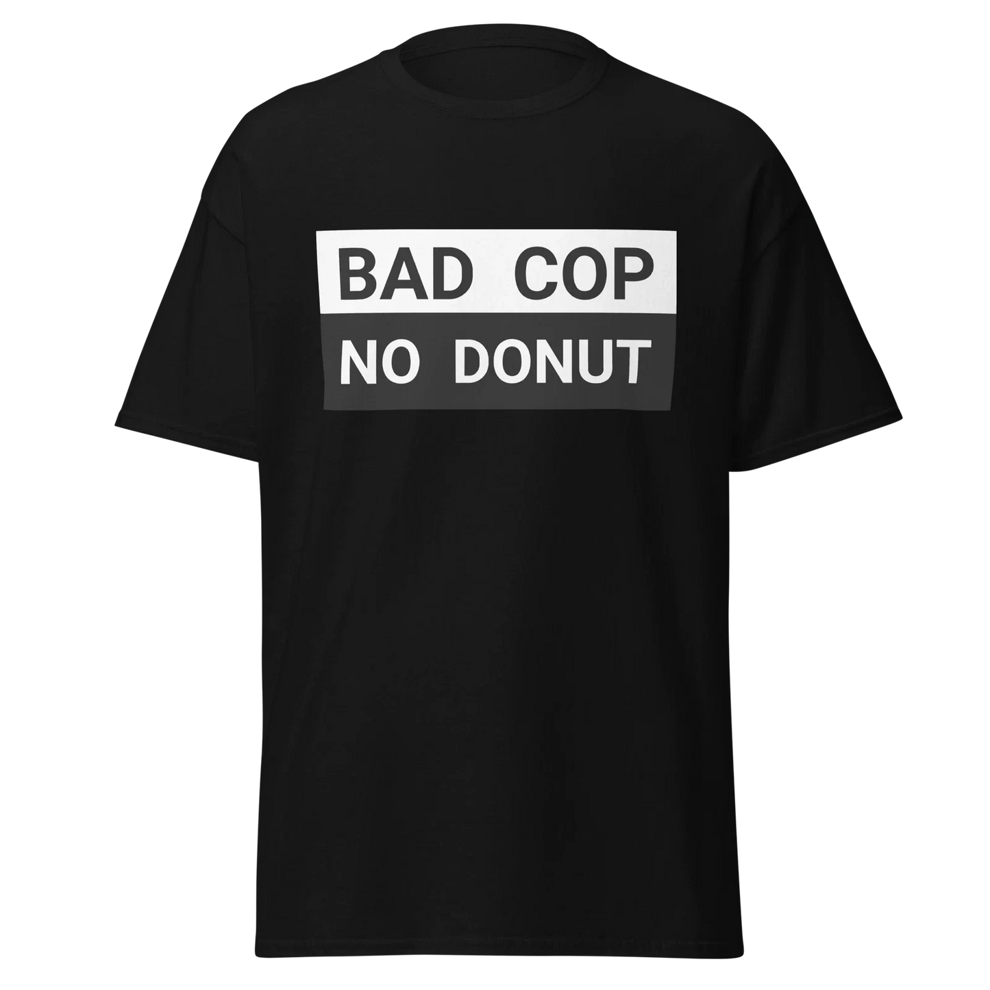 Bad cop no donut funny Men's classic tee Unisex T-shirt, Sweatshirt, Hoodie, Long Sleeve Tee - T-Shirt, Sweatshirt, Hoodie