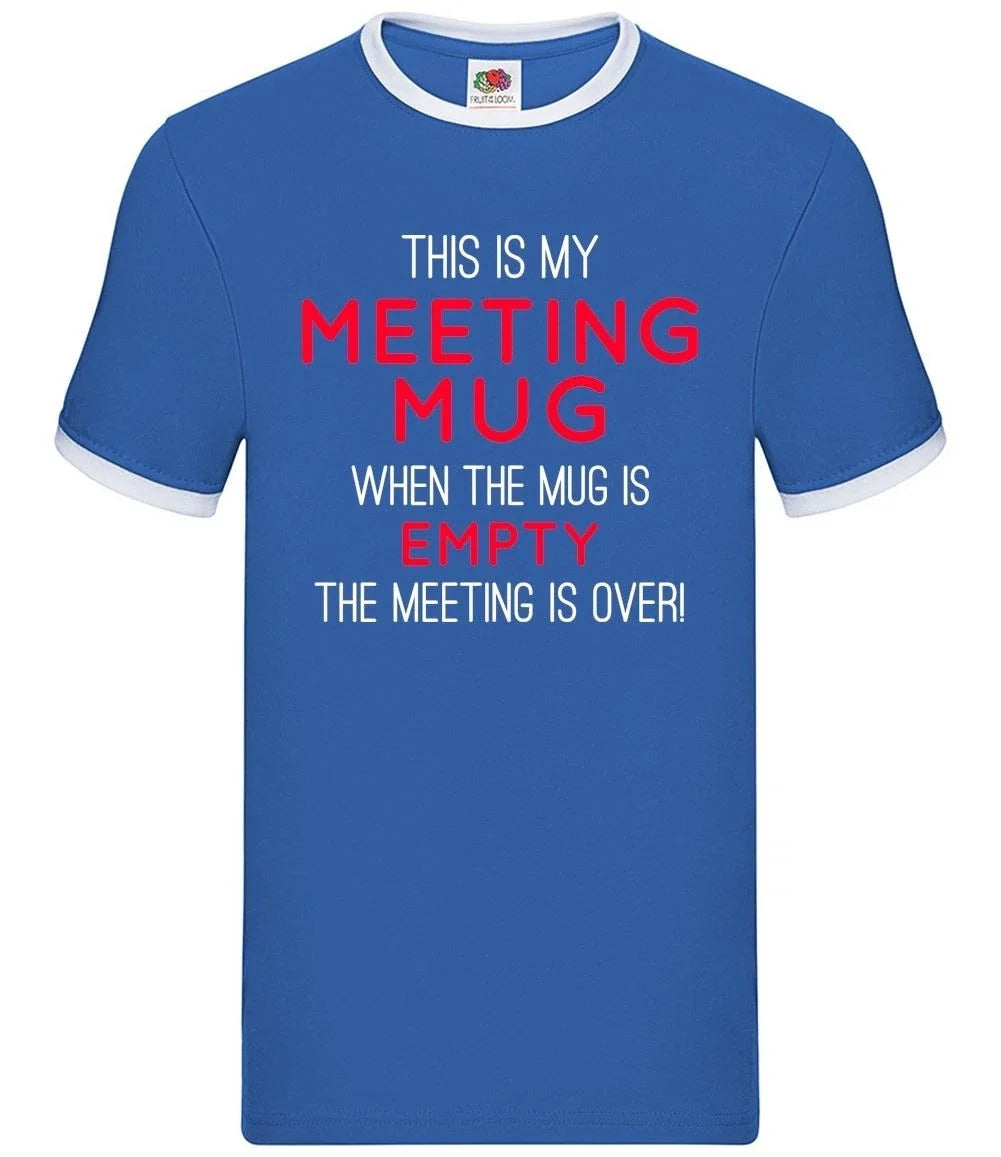 This Is My Meeting Mug - Mens Ringer - Funny Leaver Office Work Tea Coffee Unisex T-shirt, Sweatshirt, Hoodie, Long Sleeve Tee - T-Shirt, Sweatshirt, Hoodie