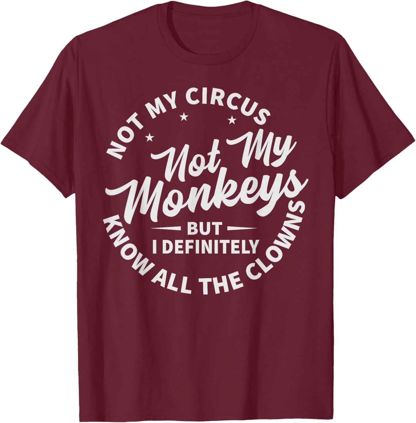 Not My Circus Not My Monkeys Know All The Clowns Unisex T-Shirt Unisex T-shirt, Sweatshirt, Hoodie, Long Sleeve Tee - T-Shirt, Sweatshirt, Hoodie