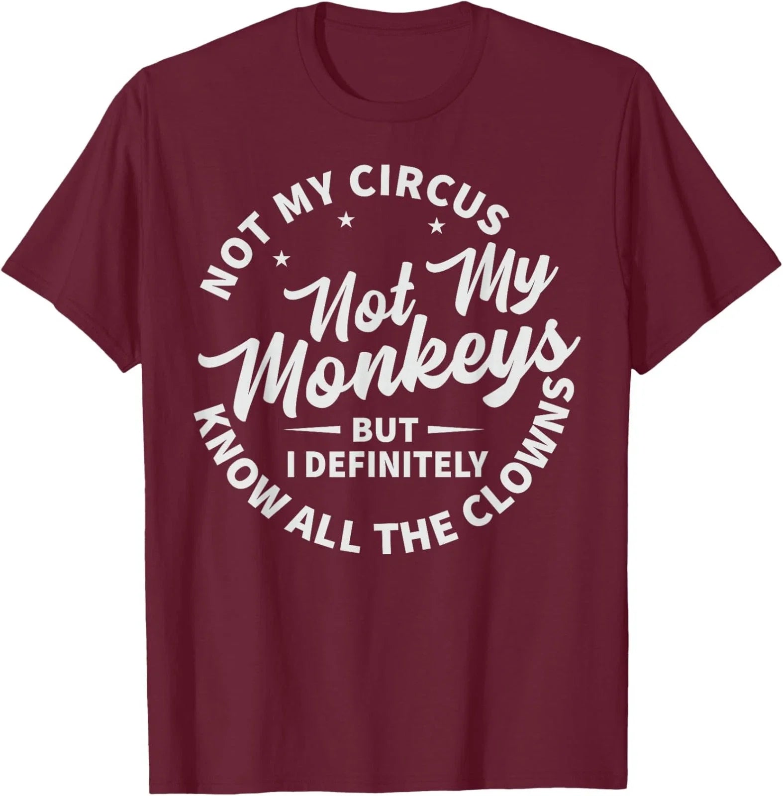 Not My Circus Not My Monkeys Know All The Clowns Unisex T-Shirt Unisex T-shirt, Sweatshirt, Hoodie, Long Sleeve Tee - T-Shirt, Sweatshirt, Hoodie