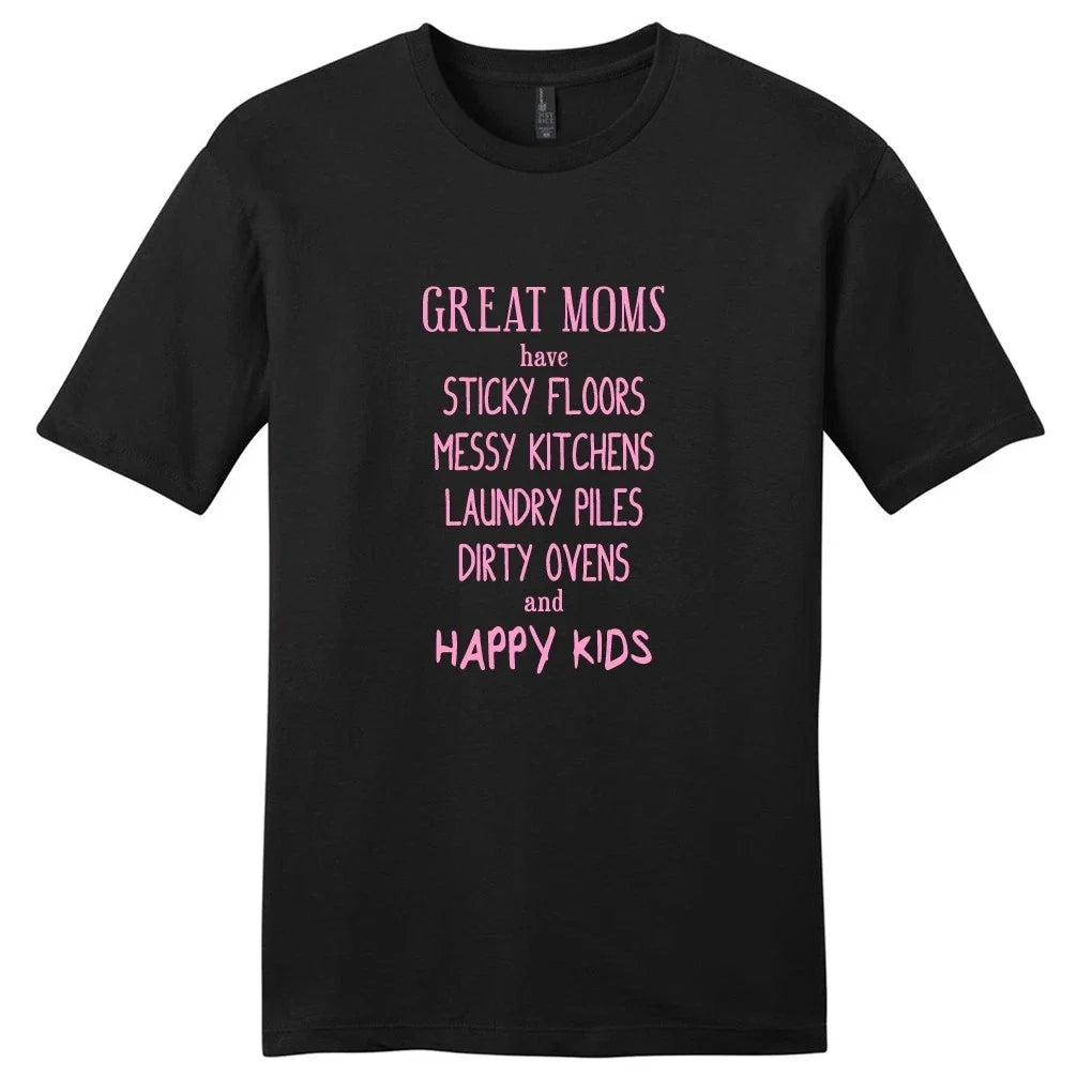 Great Moms Have Sticky Floors T-Shirt - Unisex Funny Mom Quotes Shirt Unisex T-shirt, Sweatshirt, Hoodie, Long Sleeve Tee - T-Shirt, Sweatshirt, Hoodie