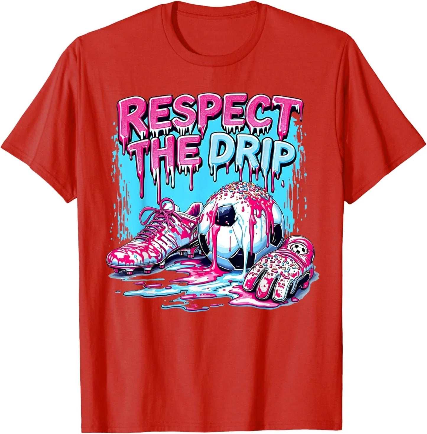 Soccer Cream Sprinkles Respect The Drip Cool Unisex T-Shirt Unisex T-shirt, Sweatshirt, Hoodie, Long Sleeve Tee - T-Shirt, Sweatshirt, Hoodie