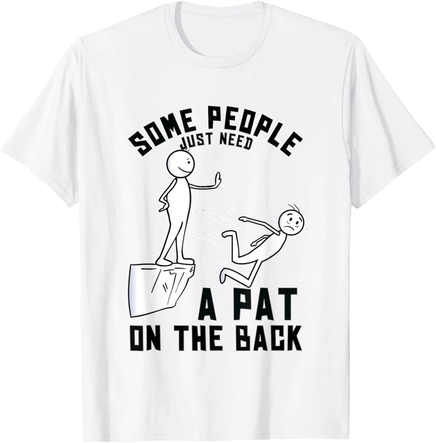 Some People Just Need a Pat on the Back Sarcastic Humour T-Shirt Unisex T-shirt, Sweatshirt, Hoodie, Long Sleeve Tee - T-Shirt, Sweatshirt, Hoodie