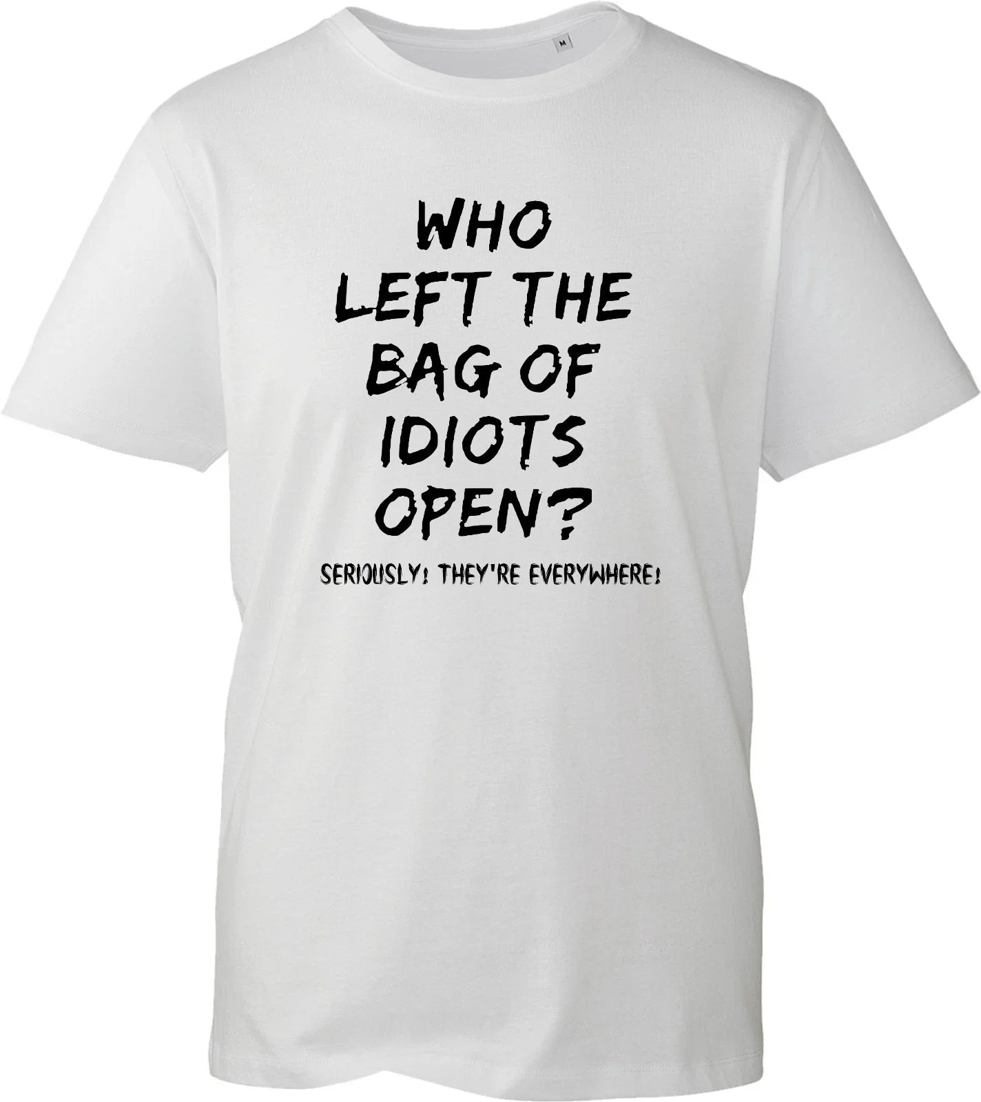 Who Left The Bag Of Idiots Open Funny T Shirt Sarcastic Work Joke Dad Gift Tee Unisex T-shirt, Sweatshirt, Hoodie, Long Sleeve Tee - T-Shirt, Sweatshirt, Hoodie