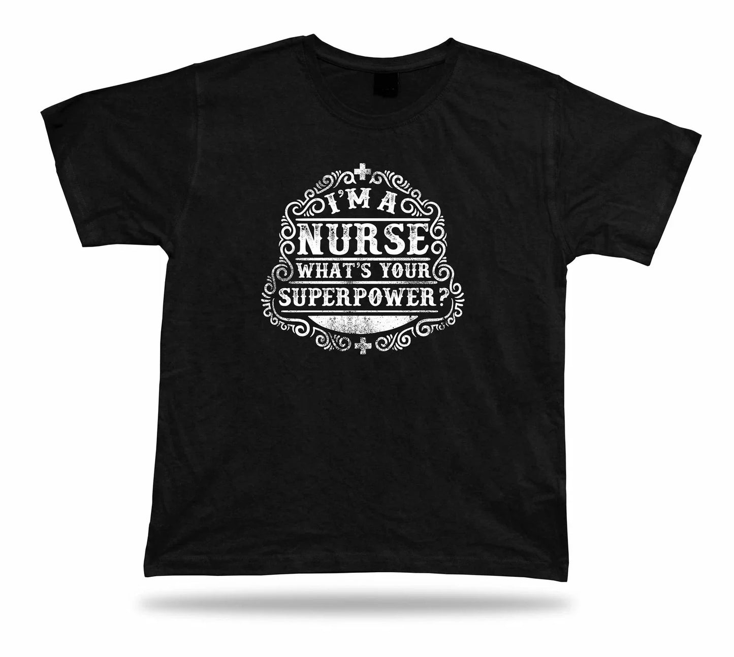 Tshirt Tee Shirt Birthday Gift Idea Nurse Superpower Proverb Quote Wisdom Funny Unisex T-shirt, Sweatshirt, Hoodie, Long Sleeve Tee - T-Shirt, Sweatshirt, Hoodie