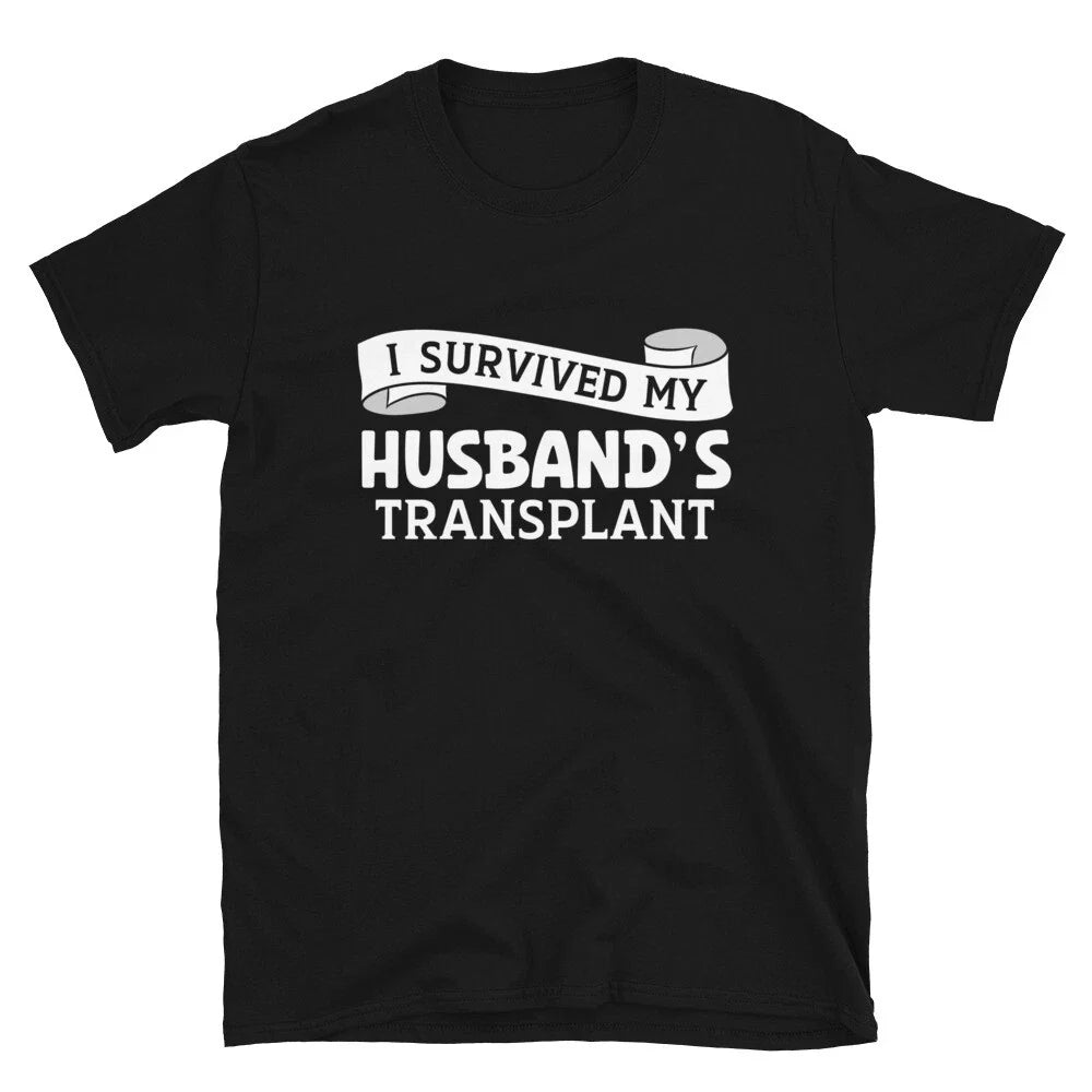 I Survived My Husband Transplant Tee, Transplant Recipient Ribbon Unisex T-Shirt Unisex T-shirt, Sweatshirt, Hoodie, Long Sleeve Tee - T-Shirt, Sweatshirt, Hoodie