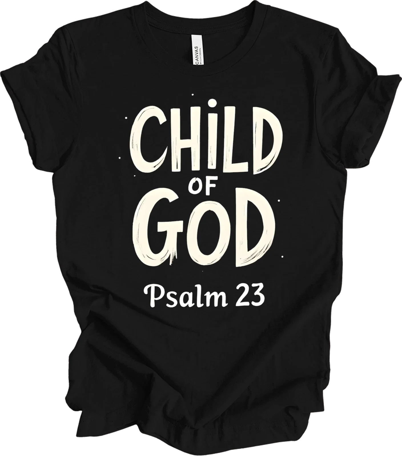 Child of God Psalm 23 Design  Inspirational Faith-Based Minimalist T-shirt Unisex T-shirt, Sweatshirt, Hoodie, Long Sleeve Tee - T-Shirt, Sweatshirt, Hoodie