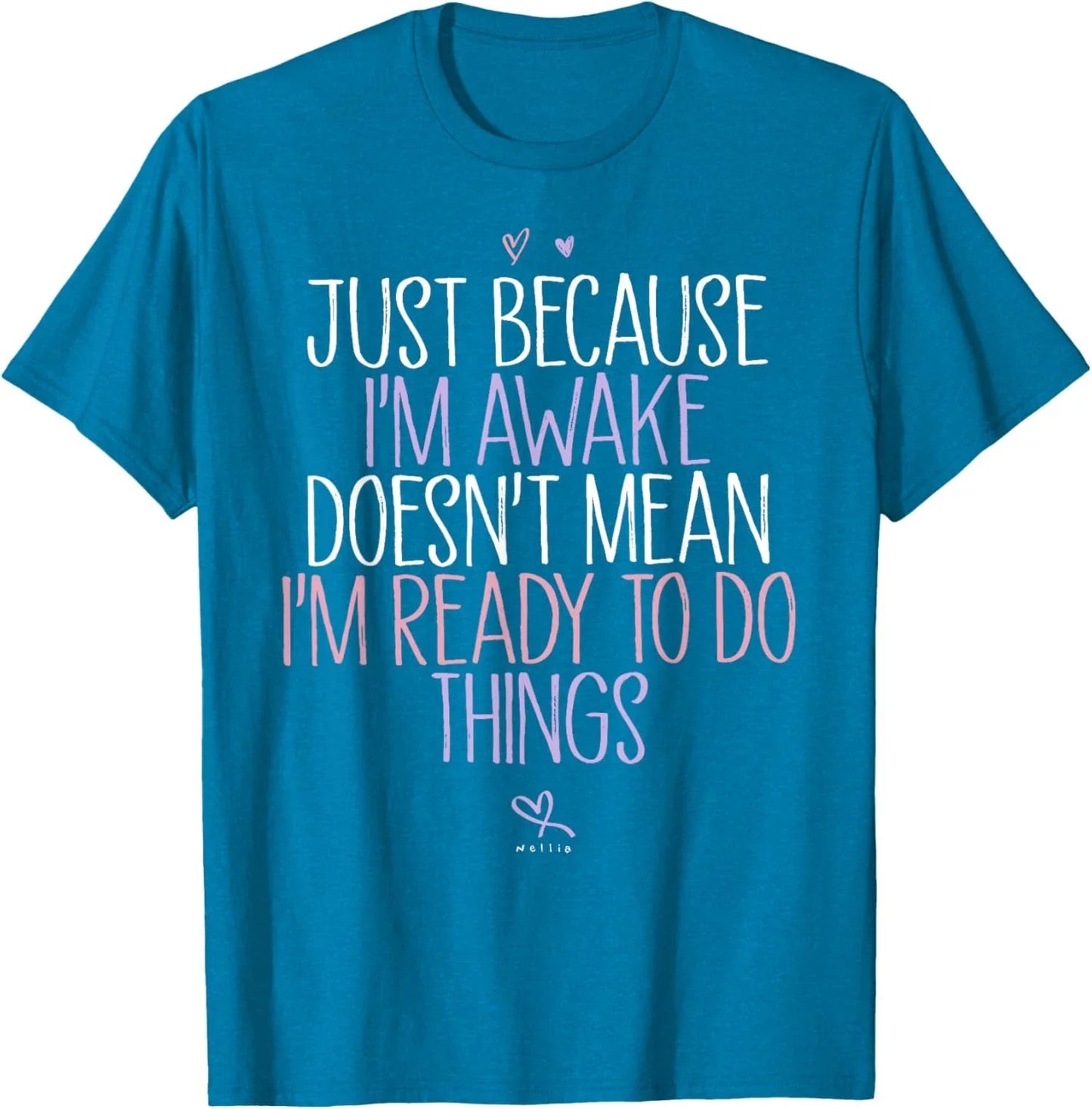 Awake Doesnt Mean Ready To Do Things Humor Unisex T-Shirt Unisex T-shirt, Sweatshirt, Hoodie, Long Sleeve Tee - T-Shirt, Sweatshirt, Hoodie