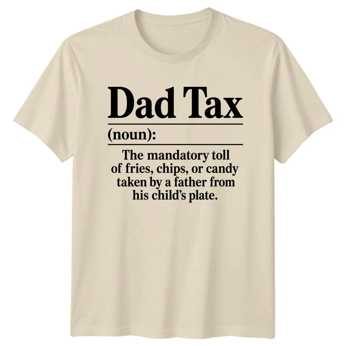 Dad Tax Noun The Mandatory Mens T-Shirt Dad Joke Fatherhood Fathers Day Gift Unisex T-shirt, Sweatshirt, Hoodie, Long Sleeve Tee - T-Shirt, Sweatshirt, Hoodie