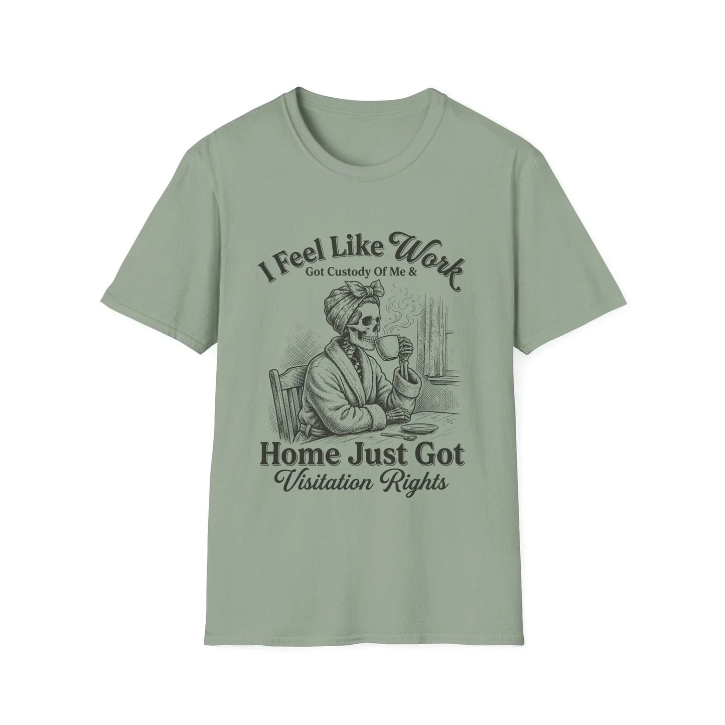 I Feel Like Work Skull Lady with Wine Home Just Got Visitation Rights T-Shirt Unisex T-shirt, Sweatshirt, Hoodie, Long Sleeve Tee - T-Shirt, Sweatshirt, Hoodie