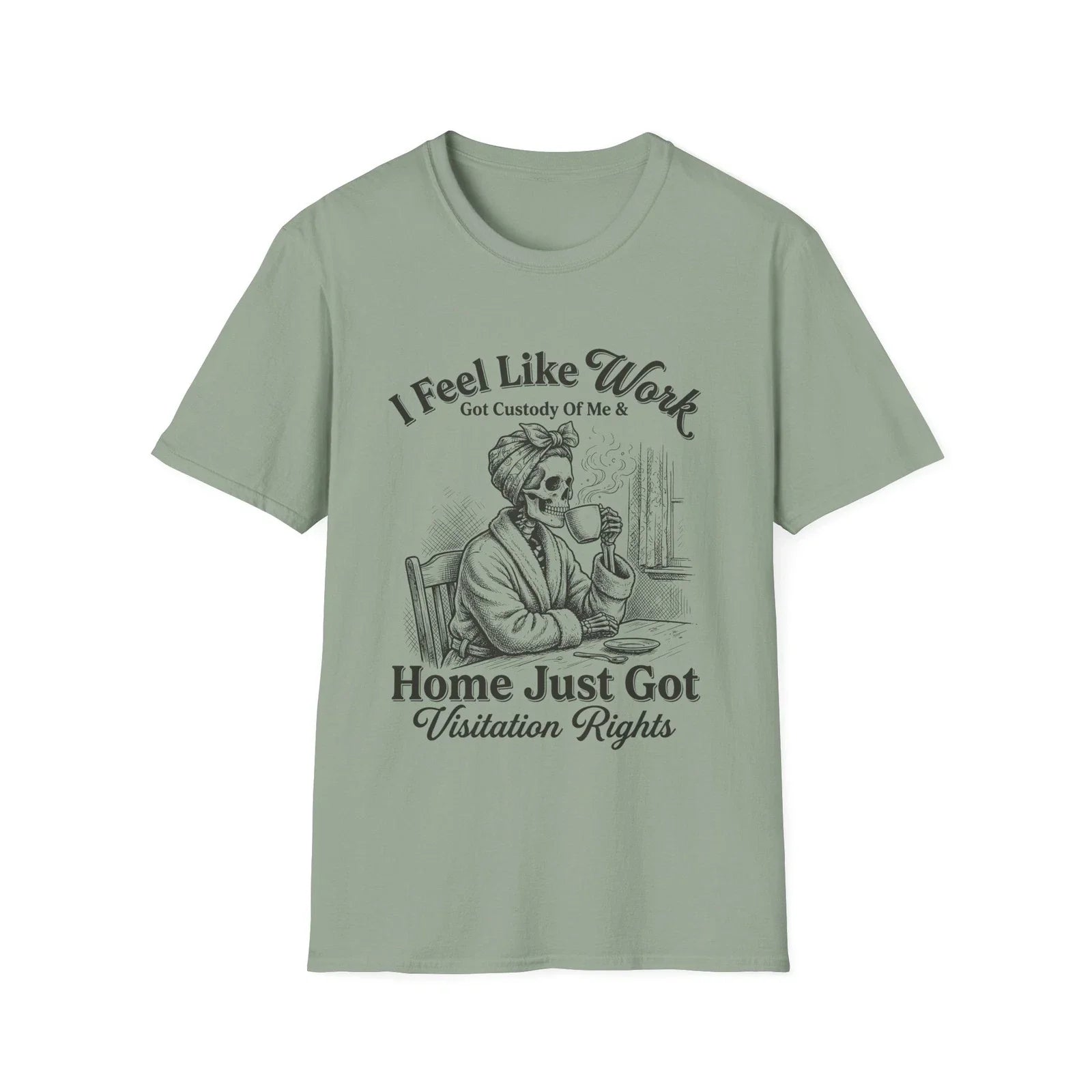 I Feel Like Work Skull Lady with Wine Home Just Got Visitation Rights T-Shirt Unisex T-shirt, Sweatshirt, Hoodie, Long Sleeve Tee - T-Shirt, Sweatshirt, Hoodie